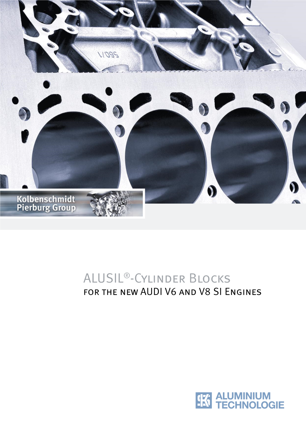 ALUSIL®-Cylinder Blocks for the New AUDI V6 and V8 SI Engines 2 ALUSIL®-Cylinder Blocks