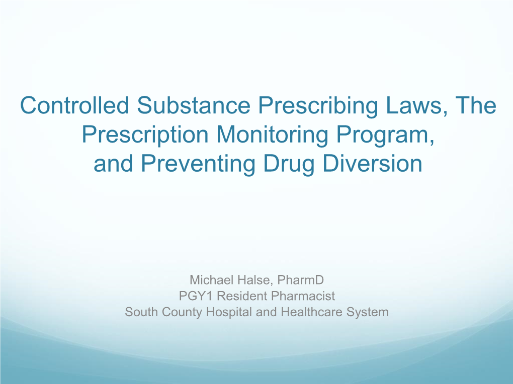 Controlled Substance Prescribing Laws, the Prescription Monitoring Program, and Preventing Drug Diversion