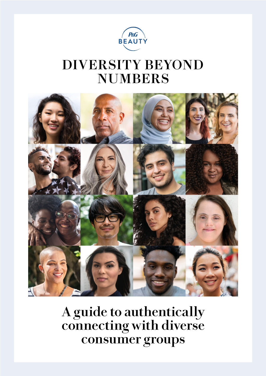 DIVERSITY BEYOND NUMBERS a Guide to Authentically Connecting with Diverse Consumer Groups