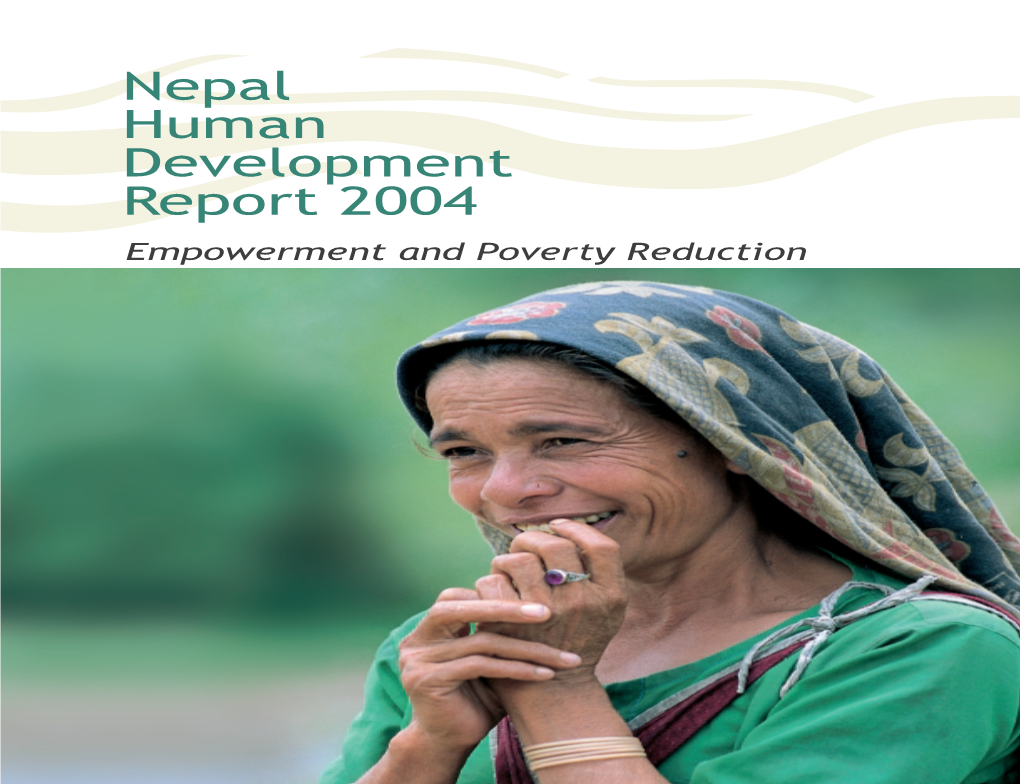 HDR 2004 Probes Various Means of Their Social, Cultural and Economic Oppor- Empowering Nepal’S Weak, Marginalized Tunities and Reduce Poverty