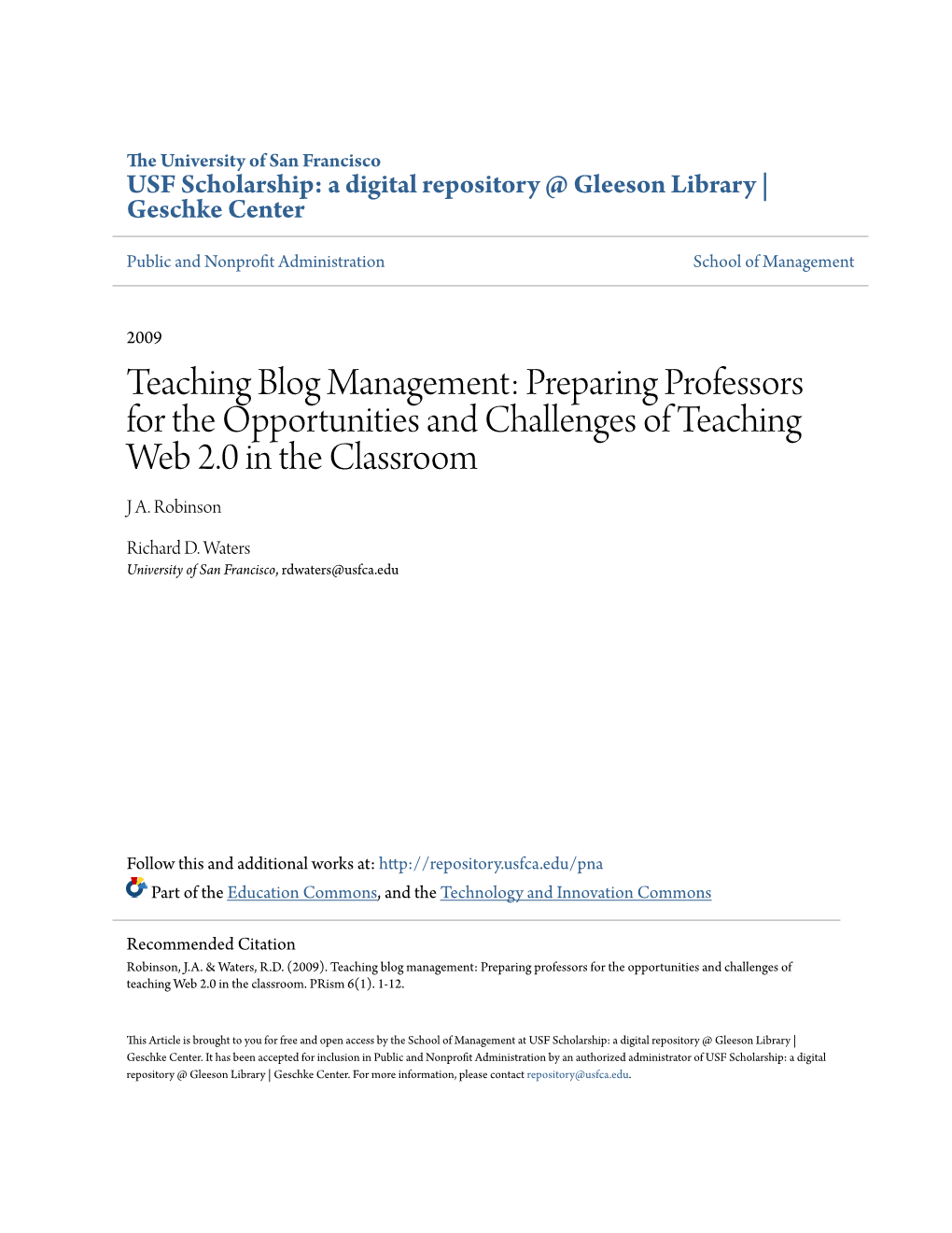 Teaching Blog Management: Preparing Professors for the Opportunities and Challenges of Teaching Web 2.0 in the Classroom J A