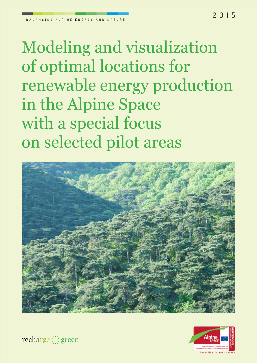 Modeling and Visualization of Optimal Locations for Renewable Energy Production in the Alpine Space with a Special Focus on Selected Pilot Areas