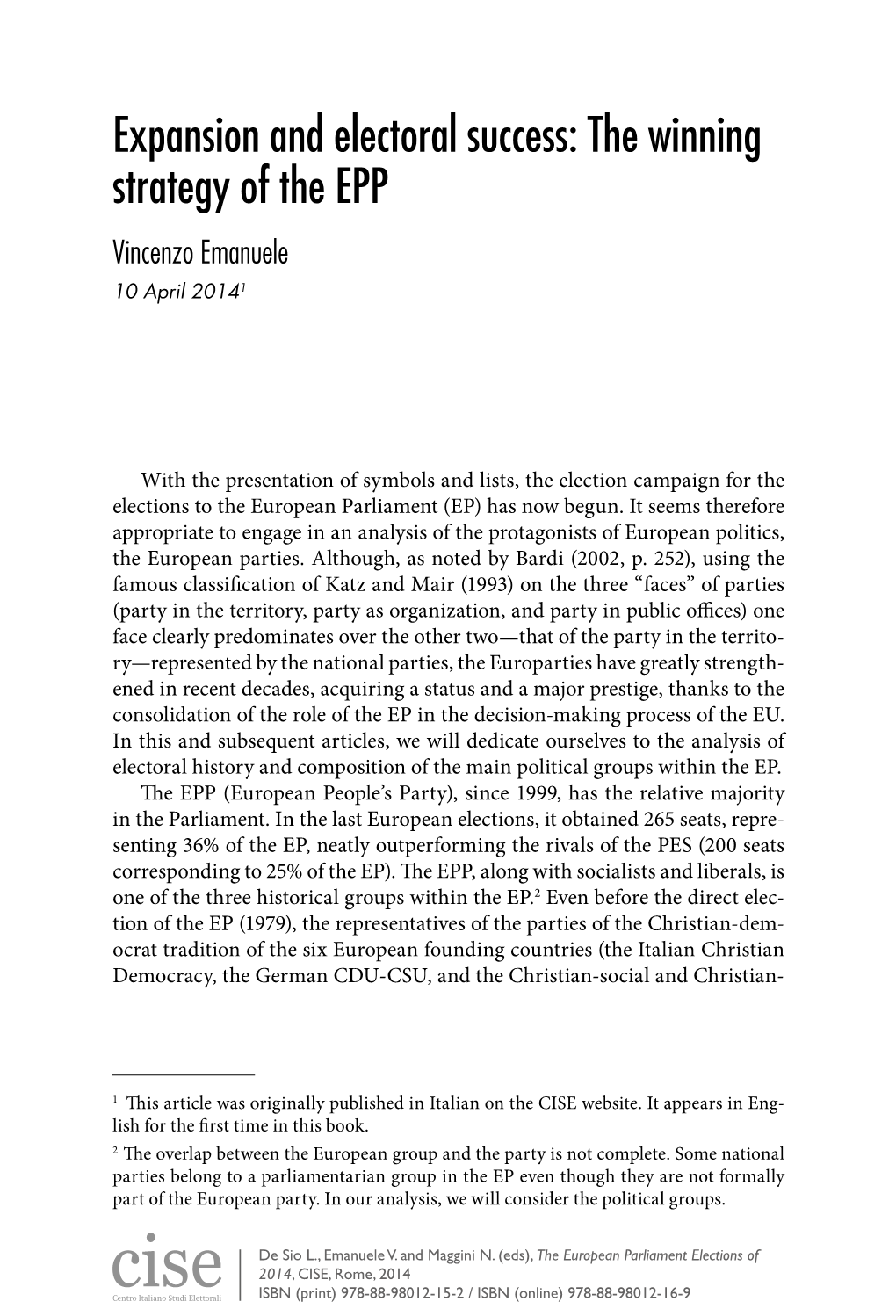 Expansion and Electoral Success: the Winning Strategy of the EPP Vincenzo Emanuele 10 April 20141