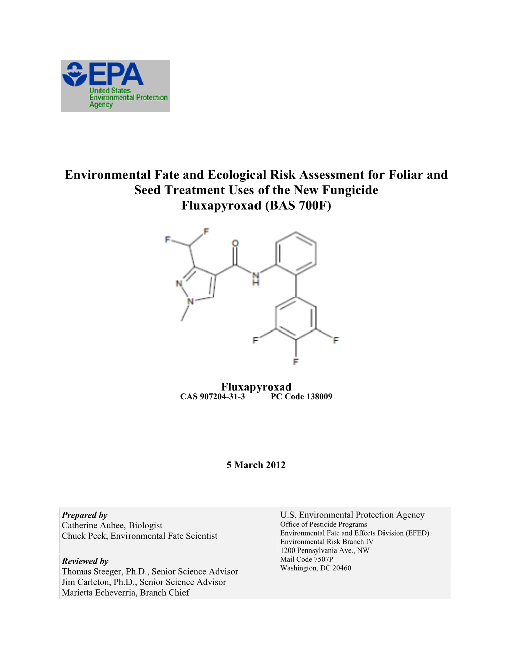 Environmental Fate and Ecological Risk Assessment for Foliar and Seed Treatment Uses of the New Fungicide Fluxapyroxad (BAS 700F)