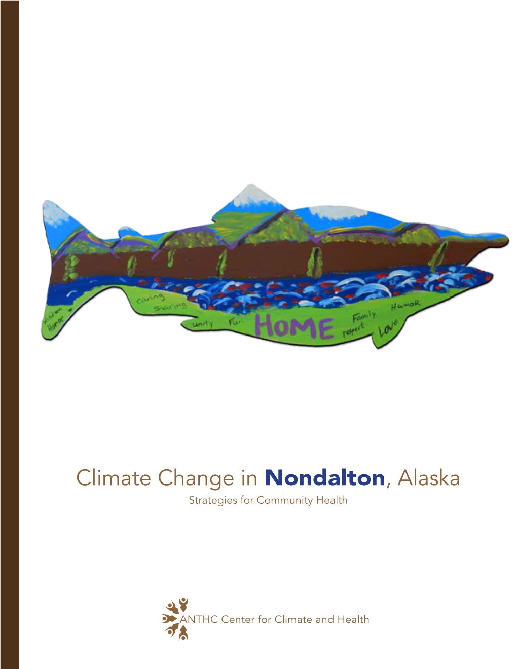 Climate Change in Nondalton, Alaska Strategies for Community Health
