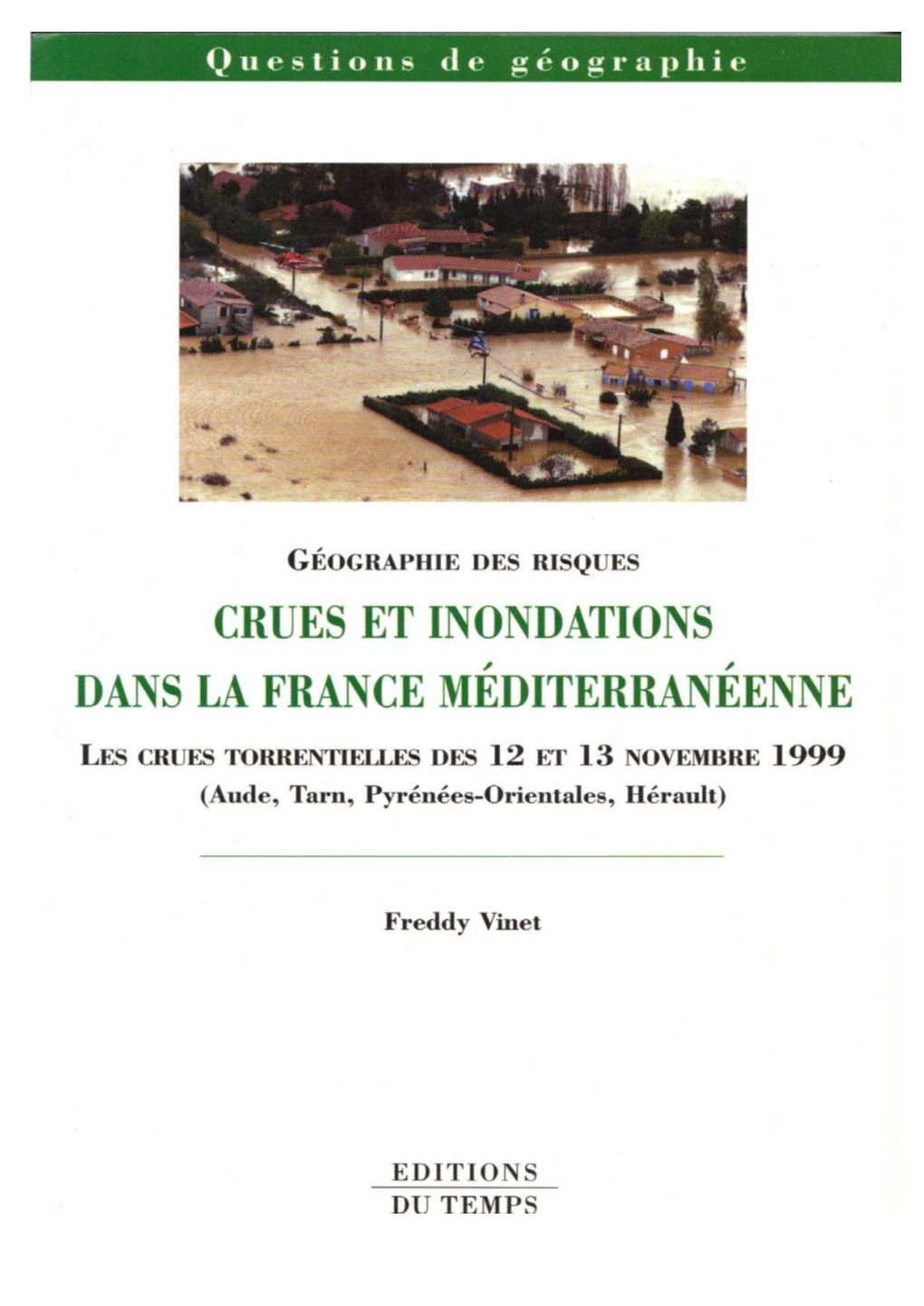 Les Crues Torrentielles Des 12 Et 13 Novembre 1999 (Aude, Tarn, Pyrénées-Orientales Et Hérault)