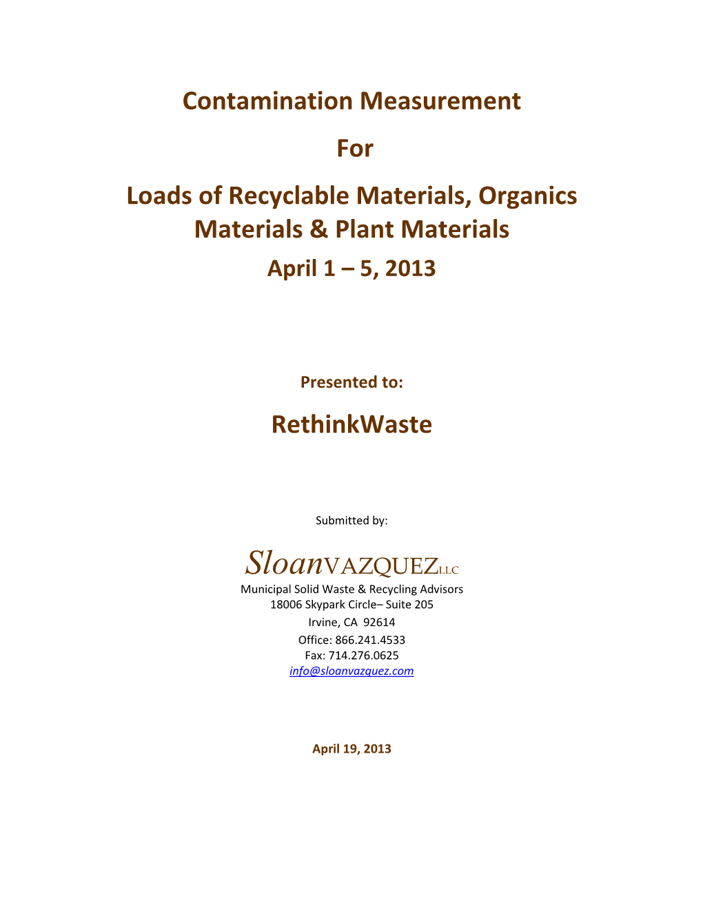 Contamination Measurement for Loads of Recyclable Materials, Organics Materials & Plant Materials April 1 – 5, 2013