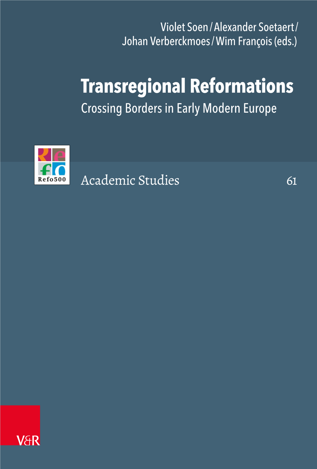 Transregional Reformations. Crossing Borders in Early Modern Europe