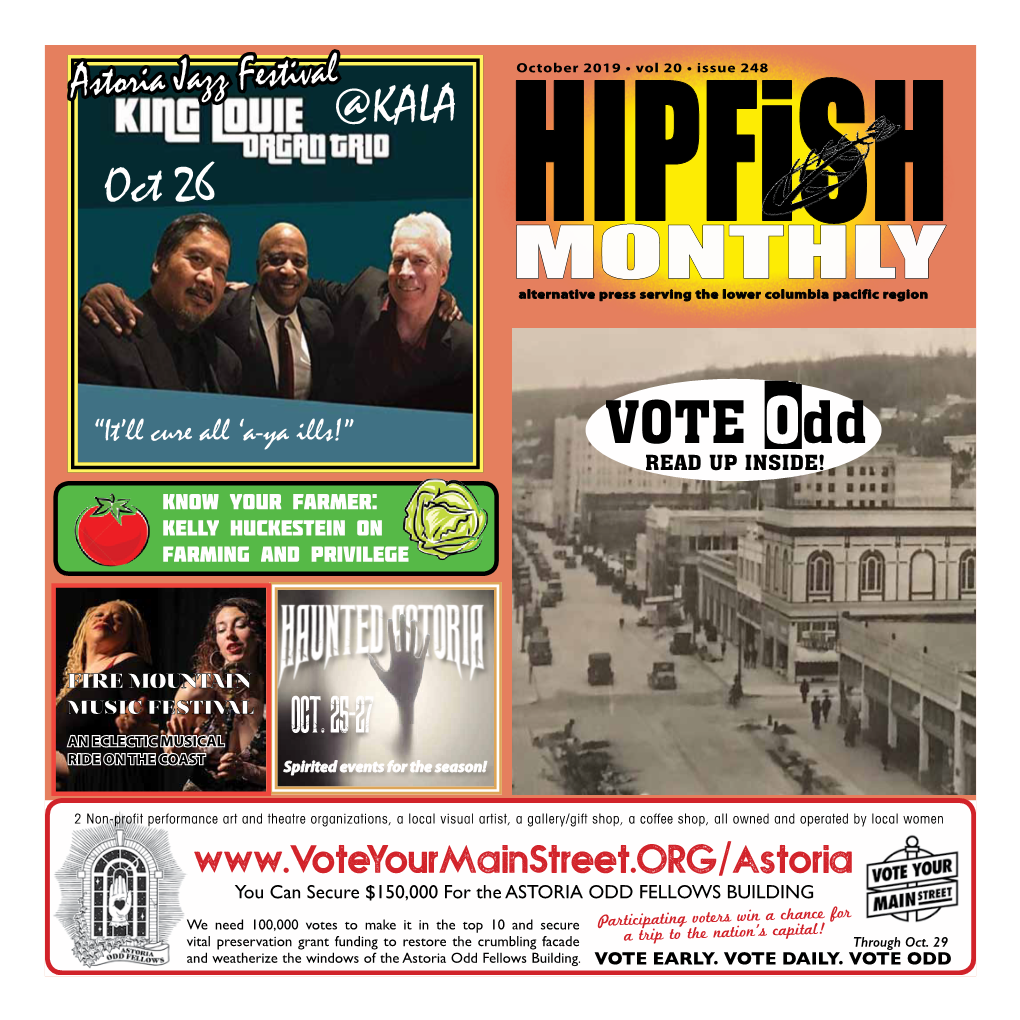 Astoria Jazz Festival October 2019 • Vol 20 • Issue 248 @KALA Oct 26 Hipfishmonthly Alternative Press Serving the Lower Columbia Pacific Region