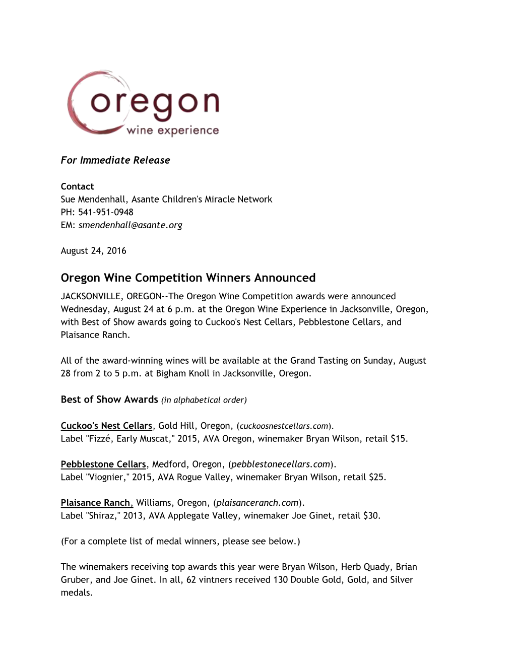 Oregon Wine Competition Winners Announced JACKSONVILLE, OREGON--The Oregon Wine Competition Awards Were Announced Wednesday, August 24 at 6 P.M