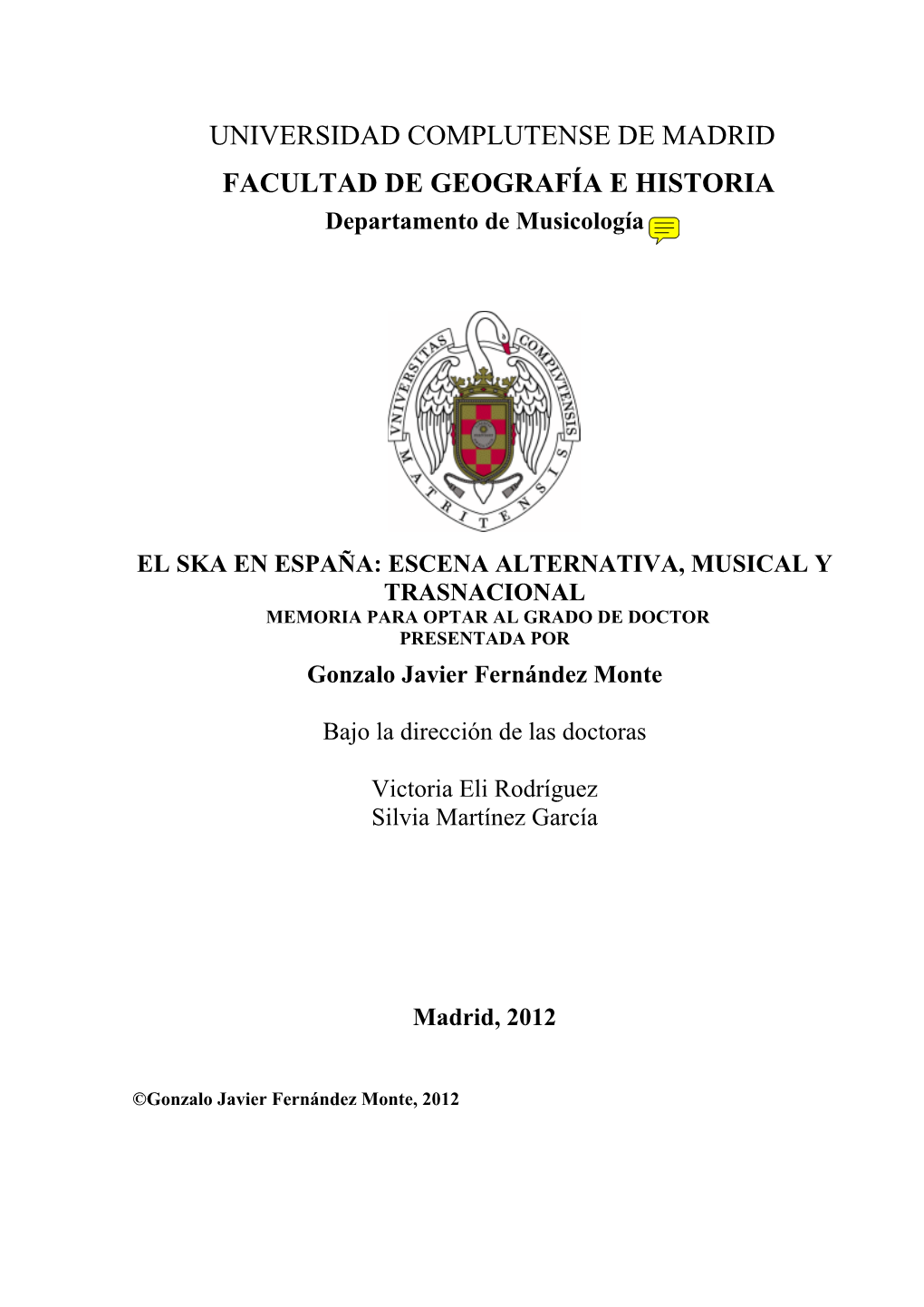 EL SKA EN ESPAÑA: ESCENA ALTERNATIVA, MUSICAL Y TRASNACIONAL MEMORIA PARA OPTAR AL GRADO DE DOCTOR PRESENTADA POR Gonzalo Javier Fernández Monte