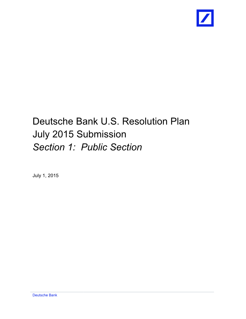 Deutsche Bank US Resolution Plan July 2015 Submission Section 1