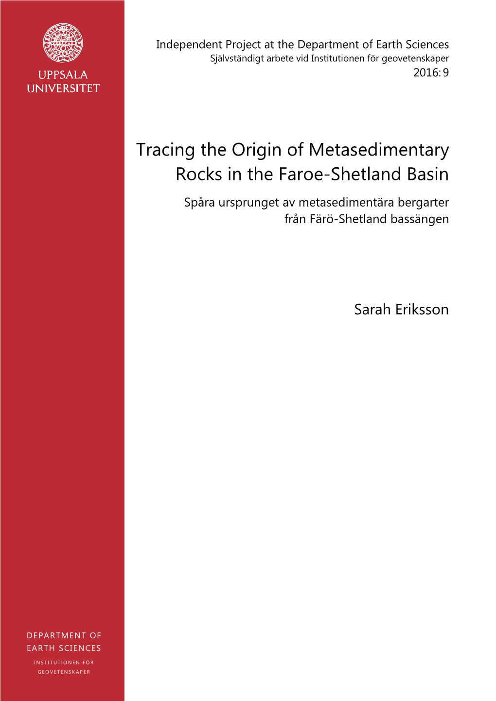 Tracing the Origin of Metasedimentary Rocks in the Faroe-Shetland Basin Spåra Ursprunget Av Metasedimentära Bergarter Från Färö-Shetland Bassängen