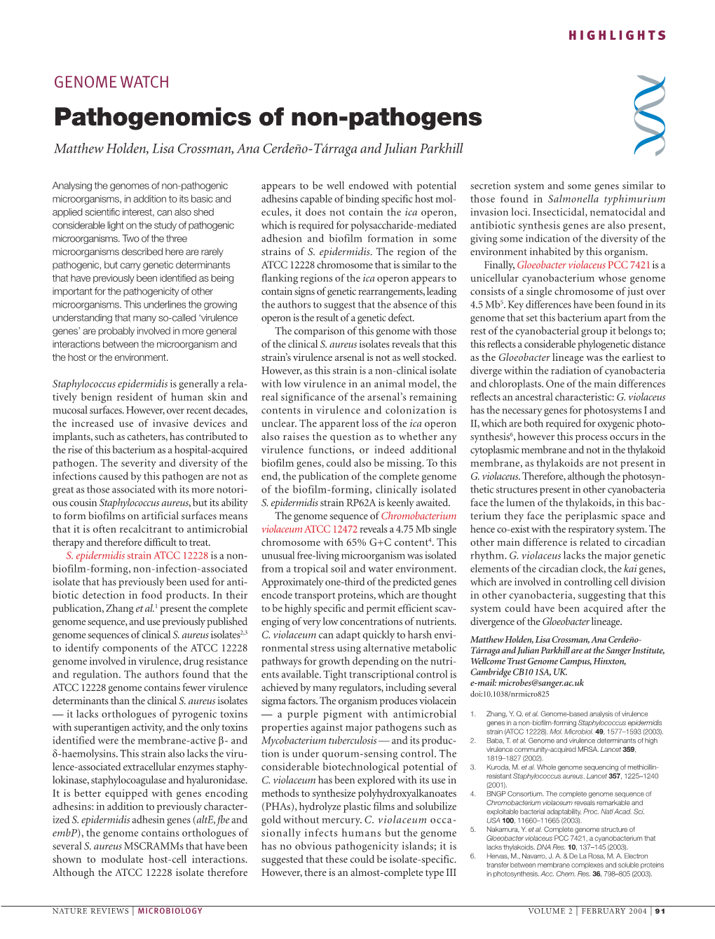 Pathogenomics of Non-Pathogens Matthew Holden, Lisa Crossman, Ana Cerdeño-Tárraga and Julian Parkhill