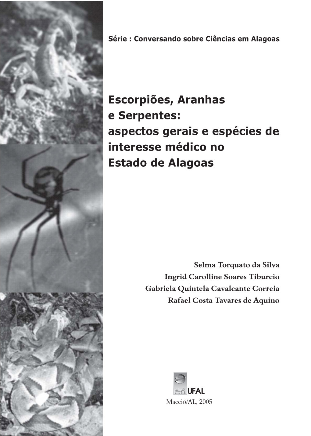 Escorpiões, Aranhas E Serpentes: Aspectos Gerais E Espécies De Interesse Médico No Estado De Alagoas