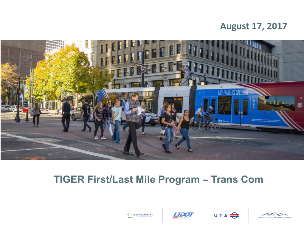 TIGER First/Last Mile Program – Trans Com August 17, 2017