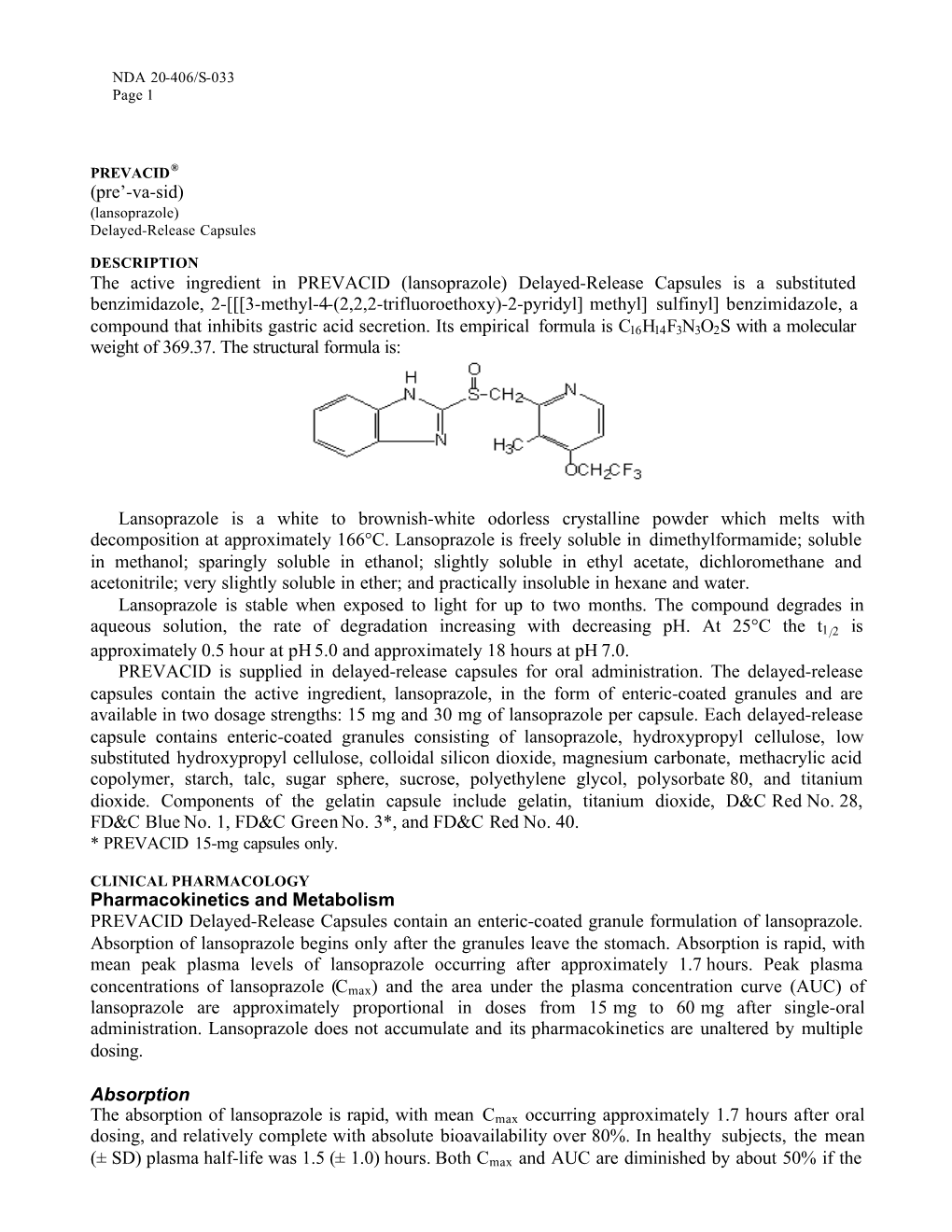 Pre'-Va-Sid) the Active Ingredient in PREVACID (Lansoprazole