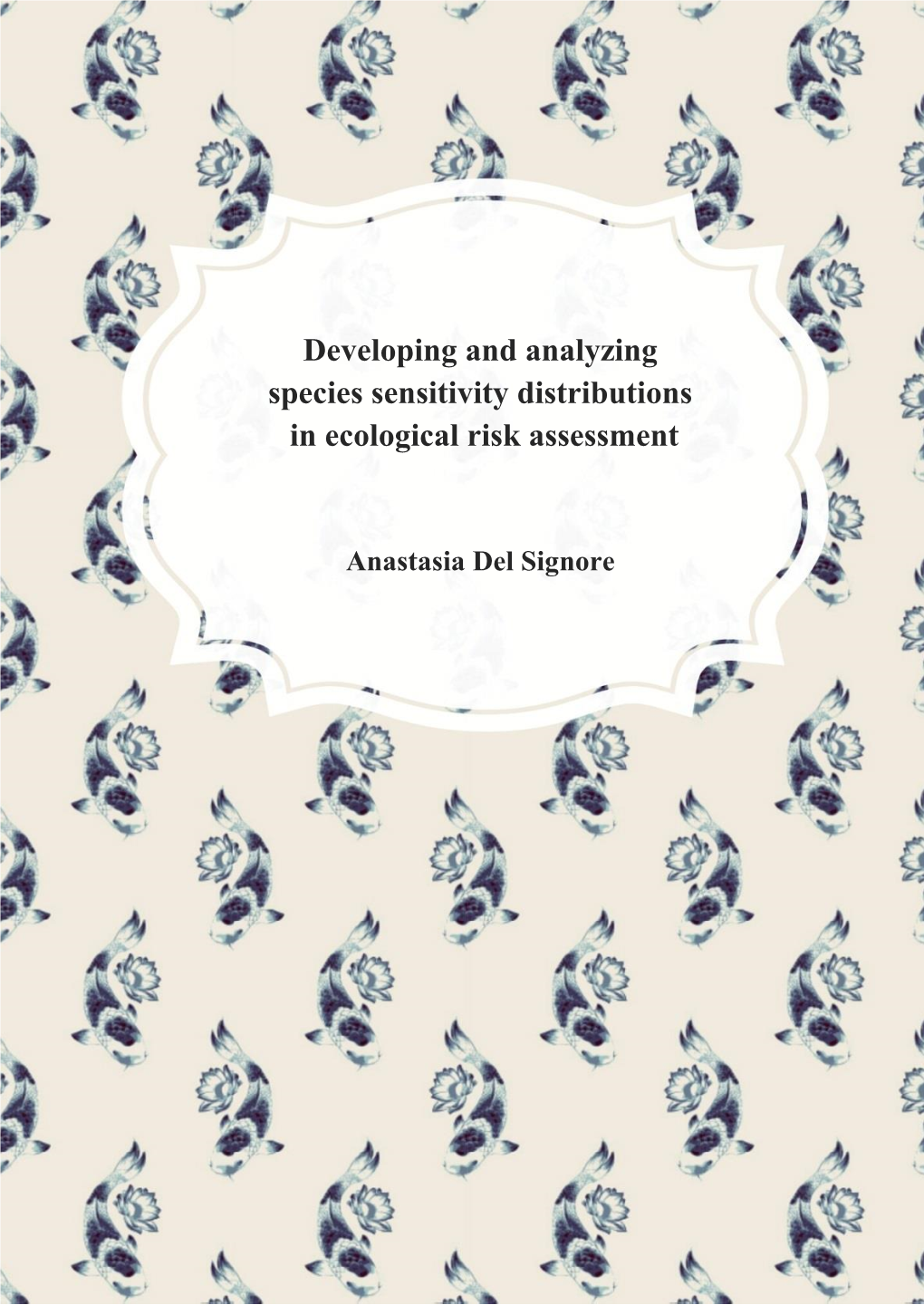 Developing and Analyzing Species Sensitivity Distributions in Ecological Risk Assessment