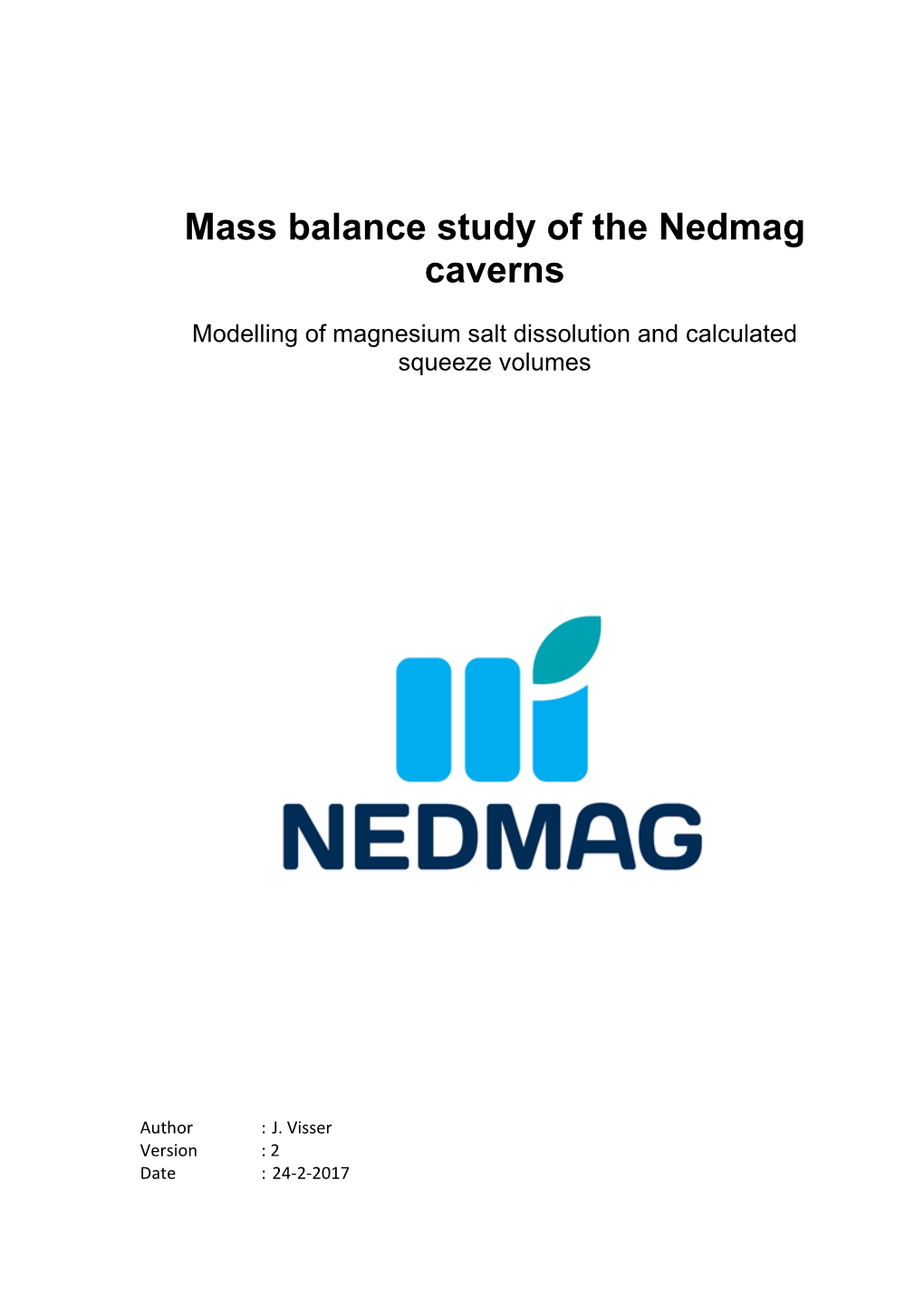 Mass Balance Study of the Nedmag Caverns