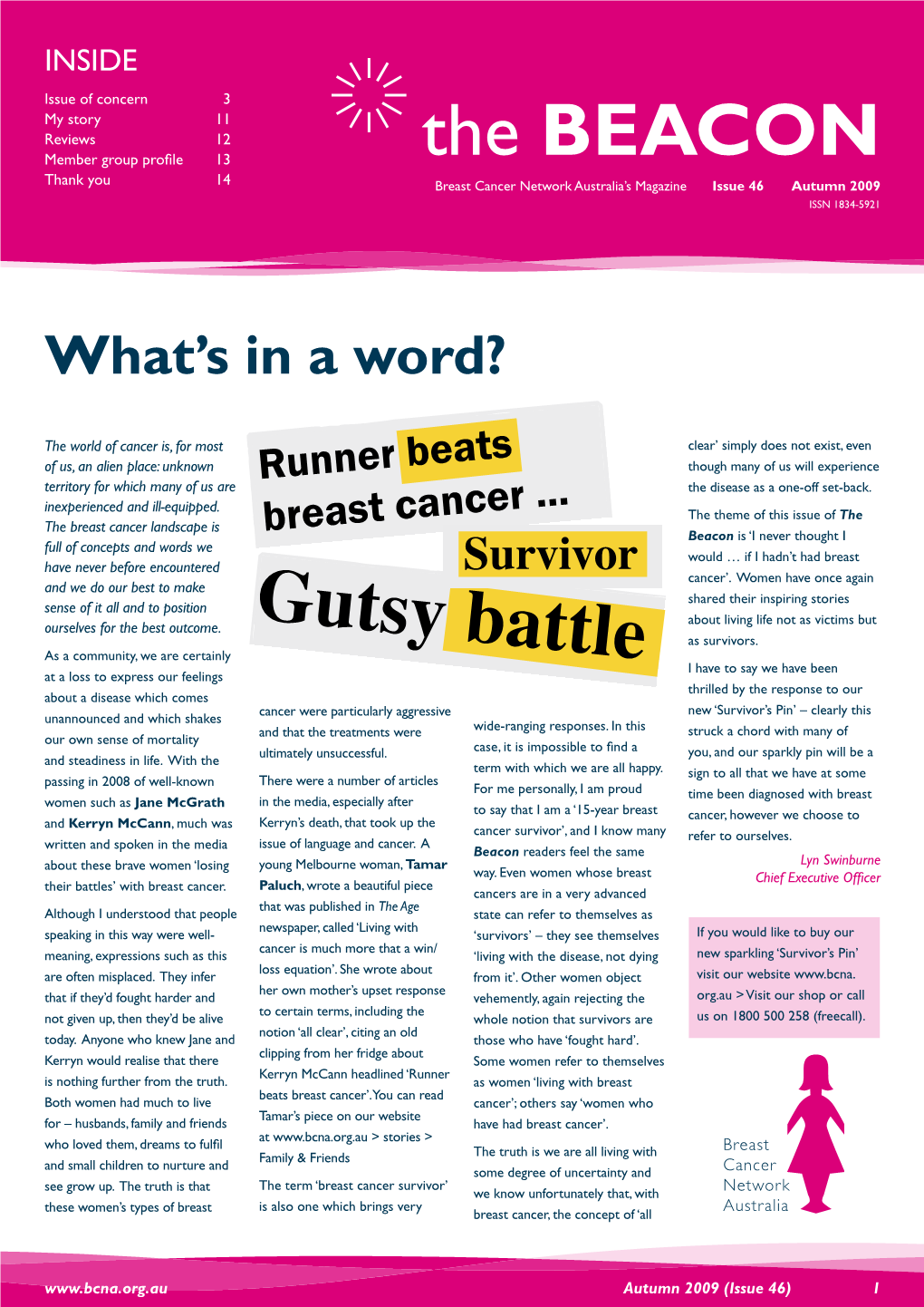 The BEACON Thank You 14 Breast Cancer Network Australia’S Magazine Issue 46 Autumn 2009 ISSN 1834-5921