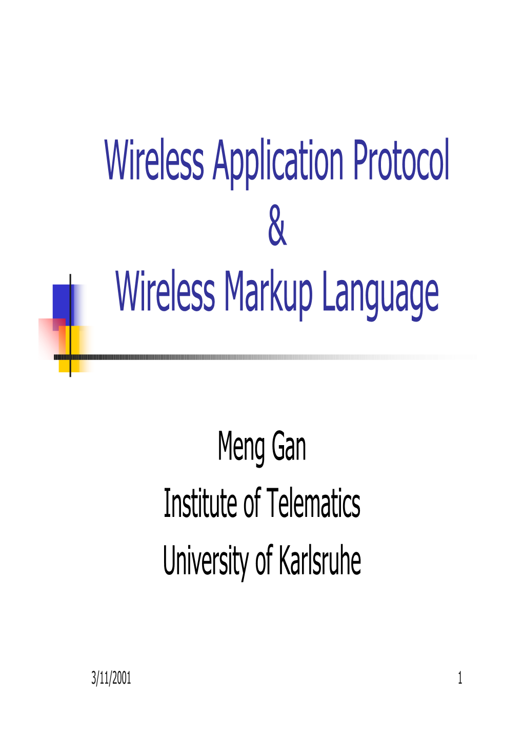 Wireless Application Protocol & Wireless Markup Language