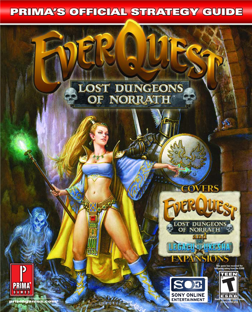 Everquest Is a Registered Trademark and the Legacy of Ykesha and Lost Dungeons of Norrath Are Trademarks of Sony Computer Entertainment America Inc