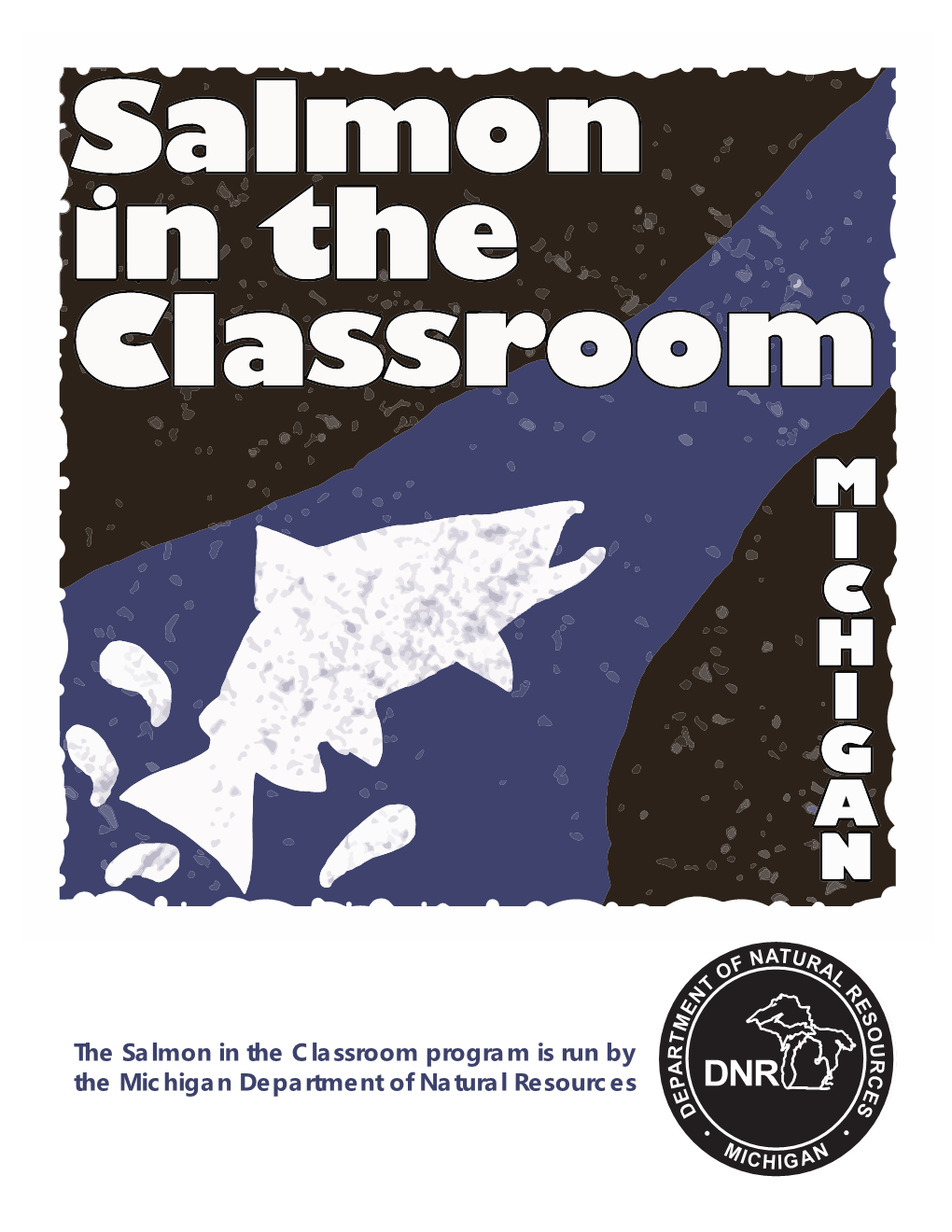 Michigan Salmon in the Classroom Teacher Guide