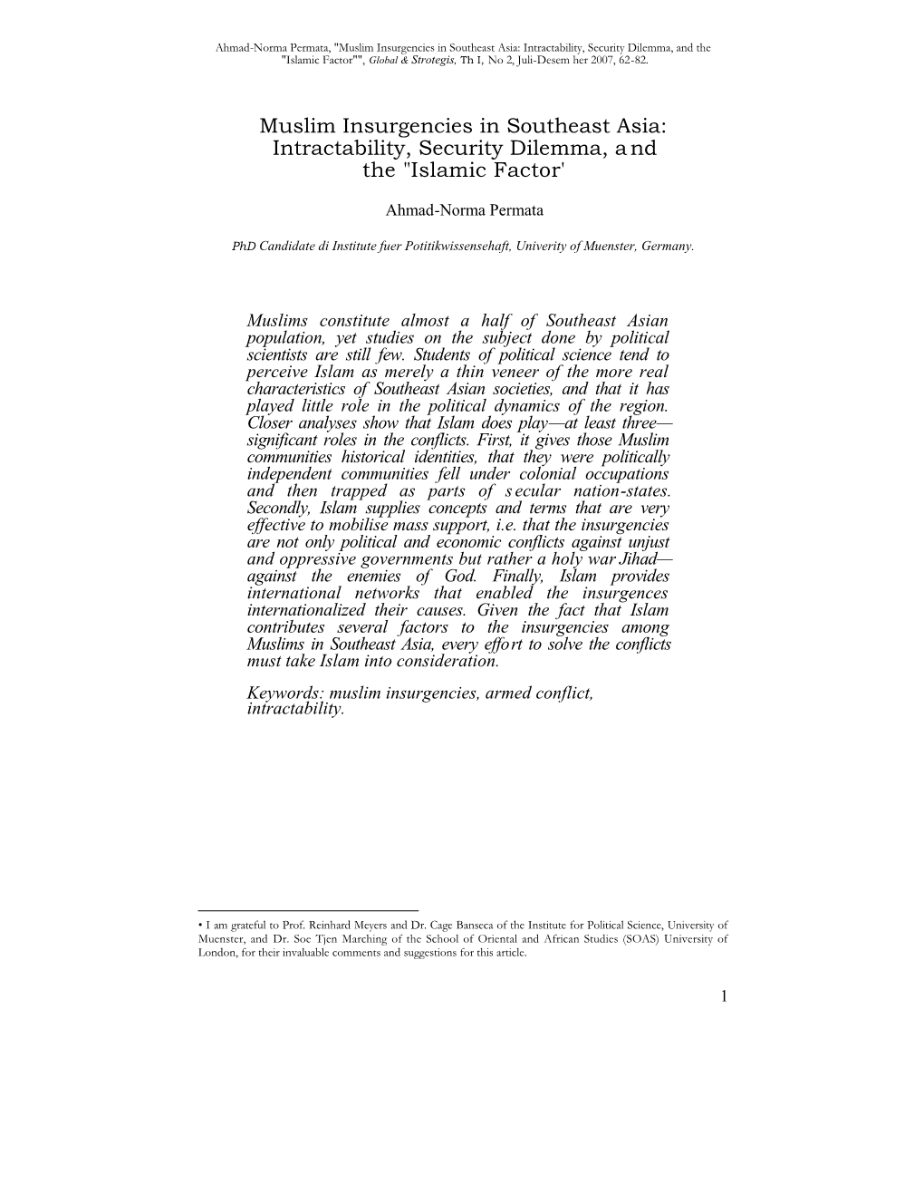 Muslim Insurgencies in Southeast Asia: Intractability, Security Dilemma, and the "Islamic Factor"", Global & Strotegis, Th I, No 2, Juli-Desem Her 2007, 62-82