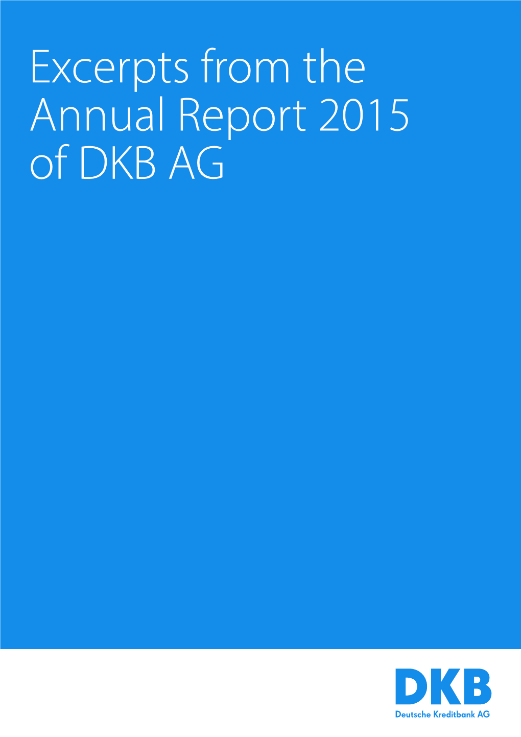 Excerpts from the Annual Report 2015 of DKB AG 1 | Excerpts from the Annual Report 2015 of DKB AG | Disclaimer