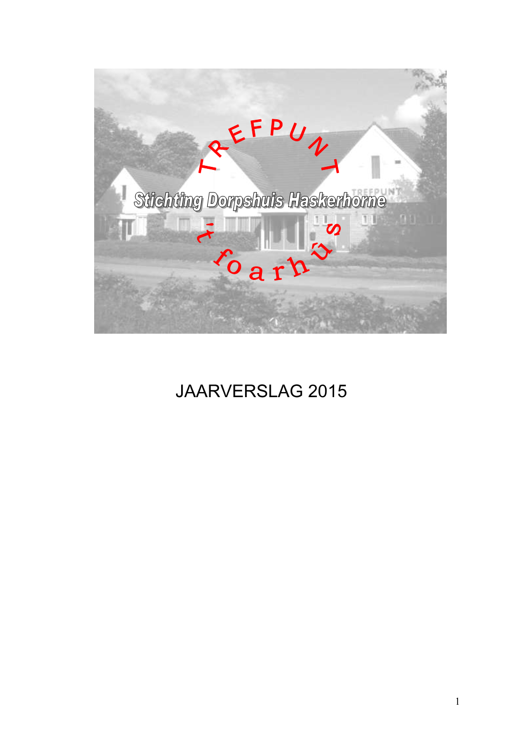 Jaarverslag 2005 Stichting Dorpshuis Haskerhorne
