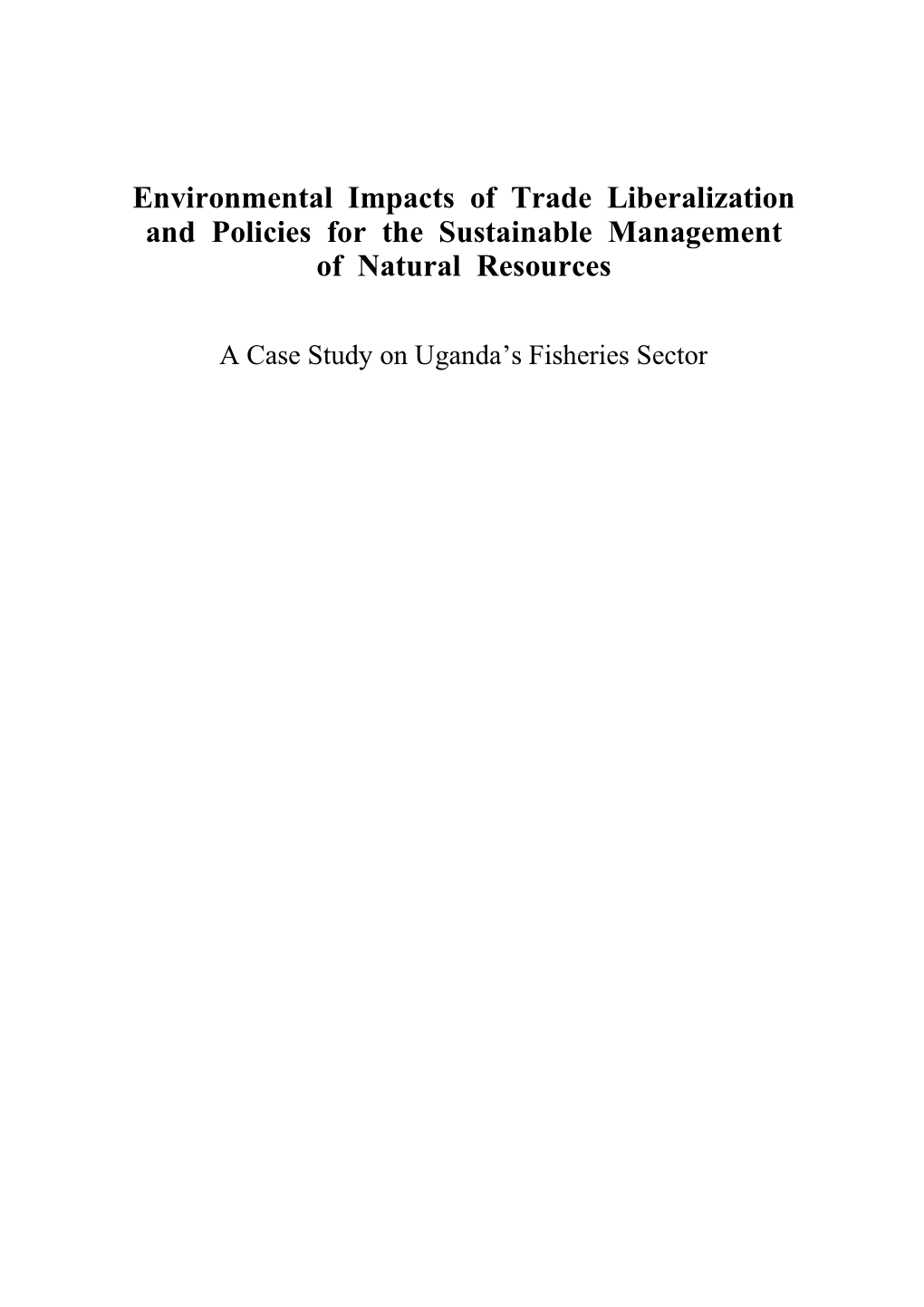 Environmental Impacts of Trade Liberalization and Policies for the Sustainable Management of Natural Resources