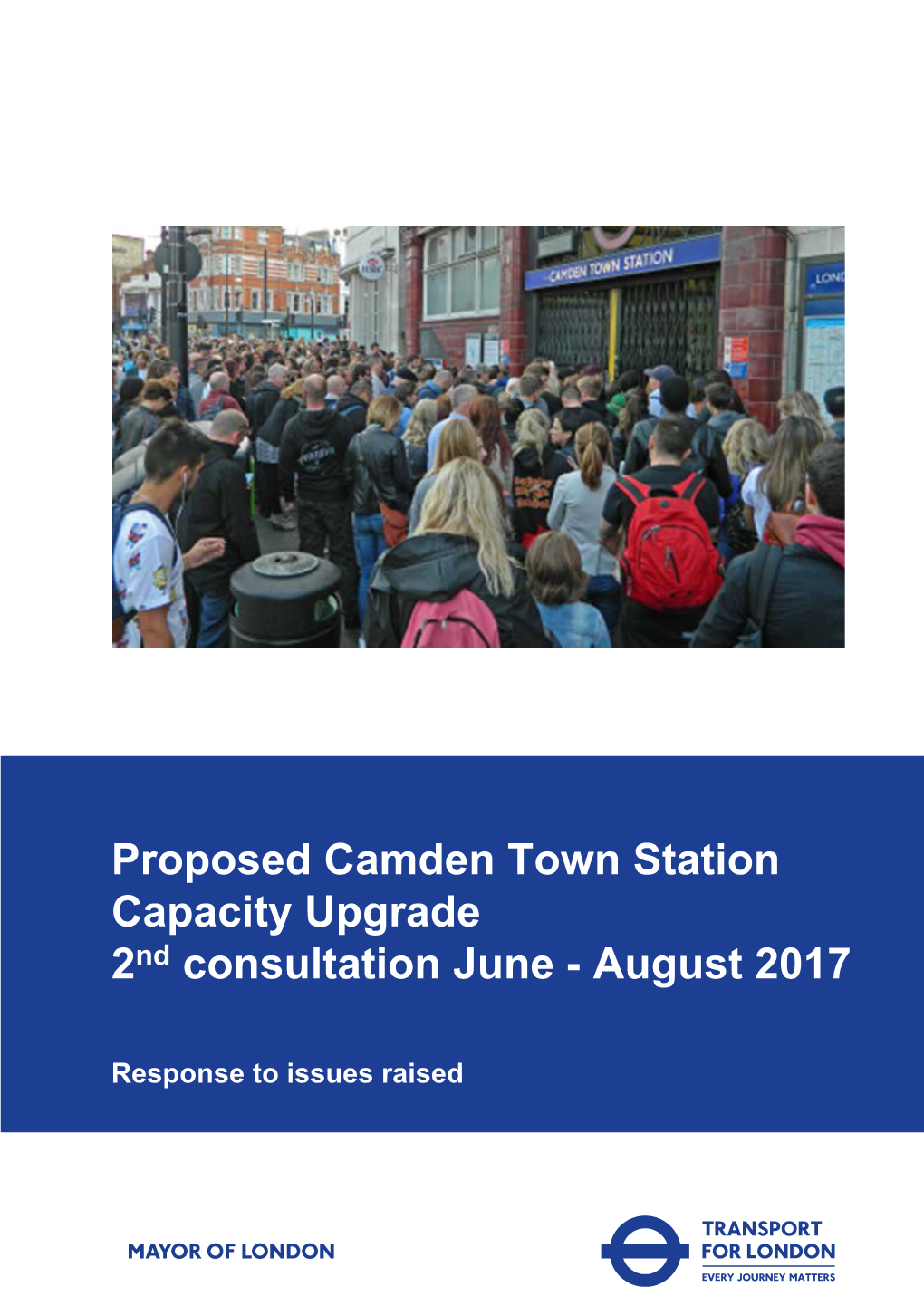 Camden Town Station Capacity Upgrade Response to Issues Raised