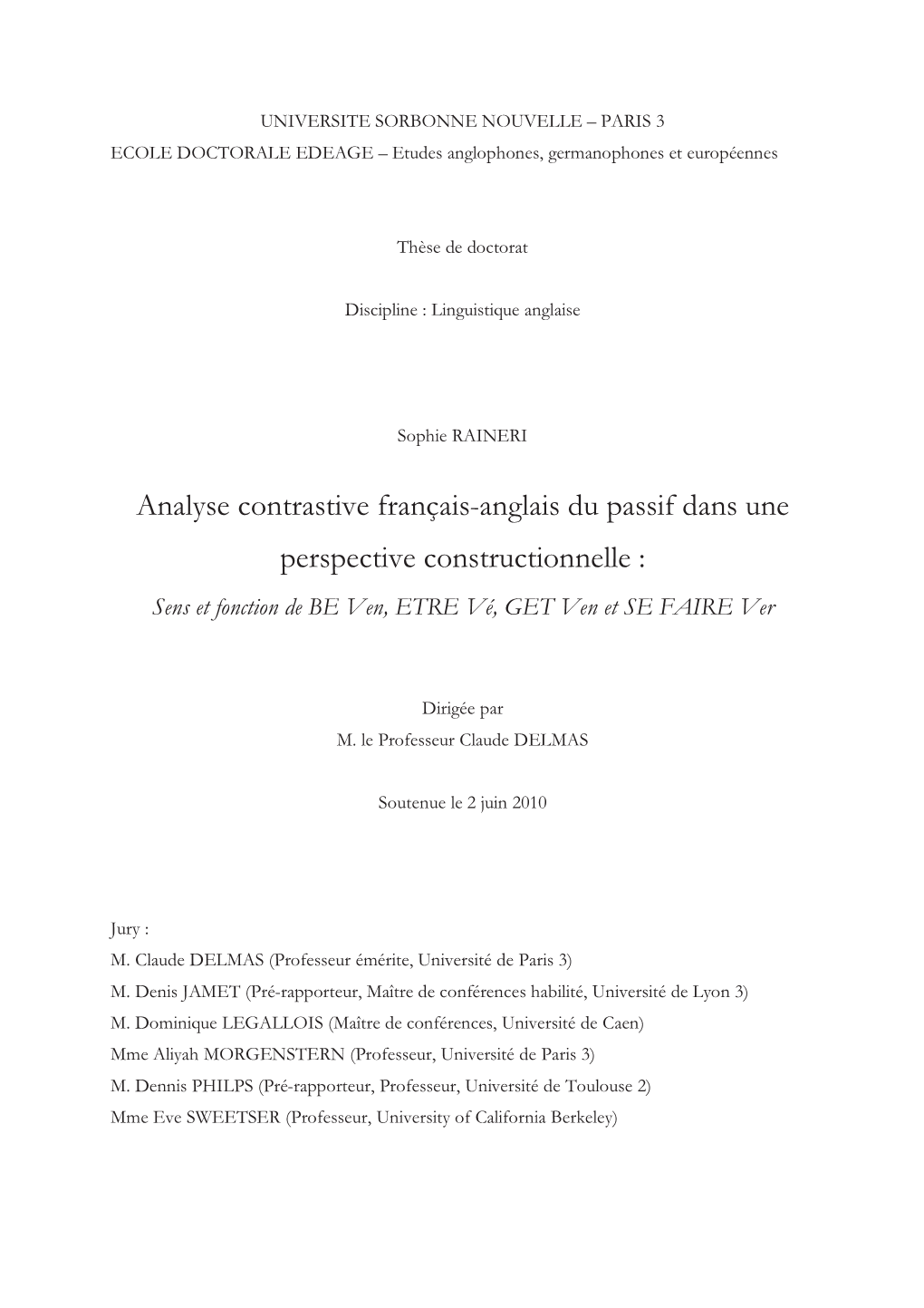 Analyse Contrastive Français-Anglais Du Passif Dans Une Perspective Constructionnelle : Sens Et Fonction De BE Ven, ETRE Vé, GET Ven Et SE FAIRE Ver