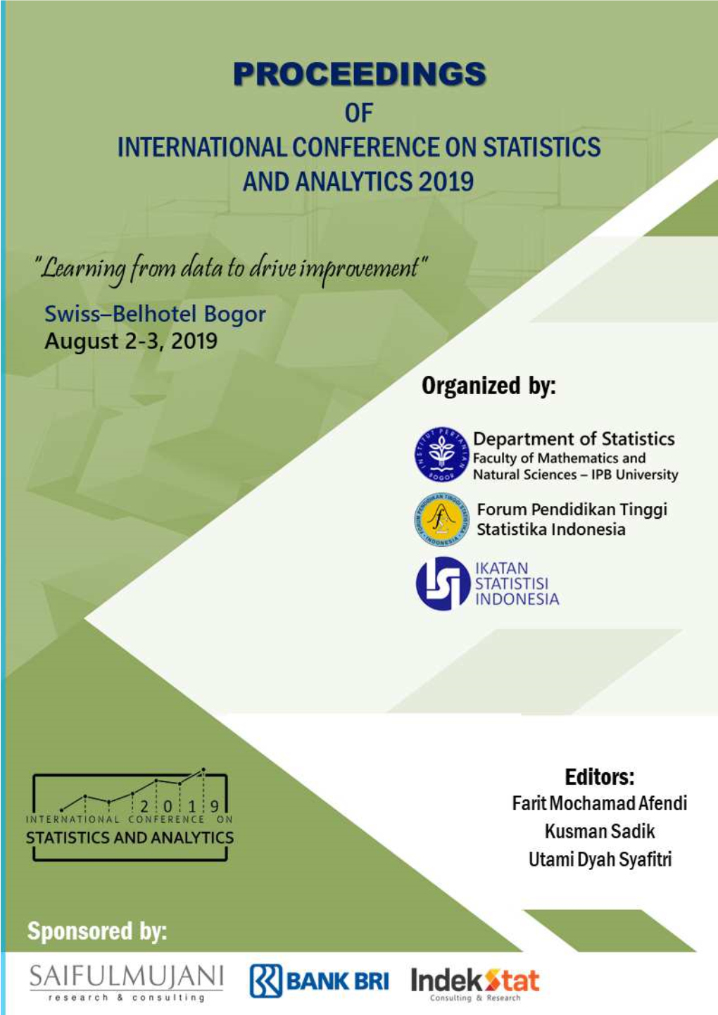 INTERNATIONAL CONFERENCE on STATISTICS and ANALYTICS 2019 Bogor, August 2-3, 2019