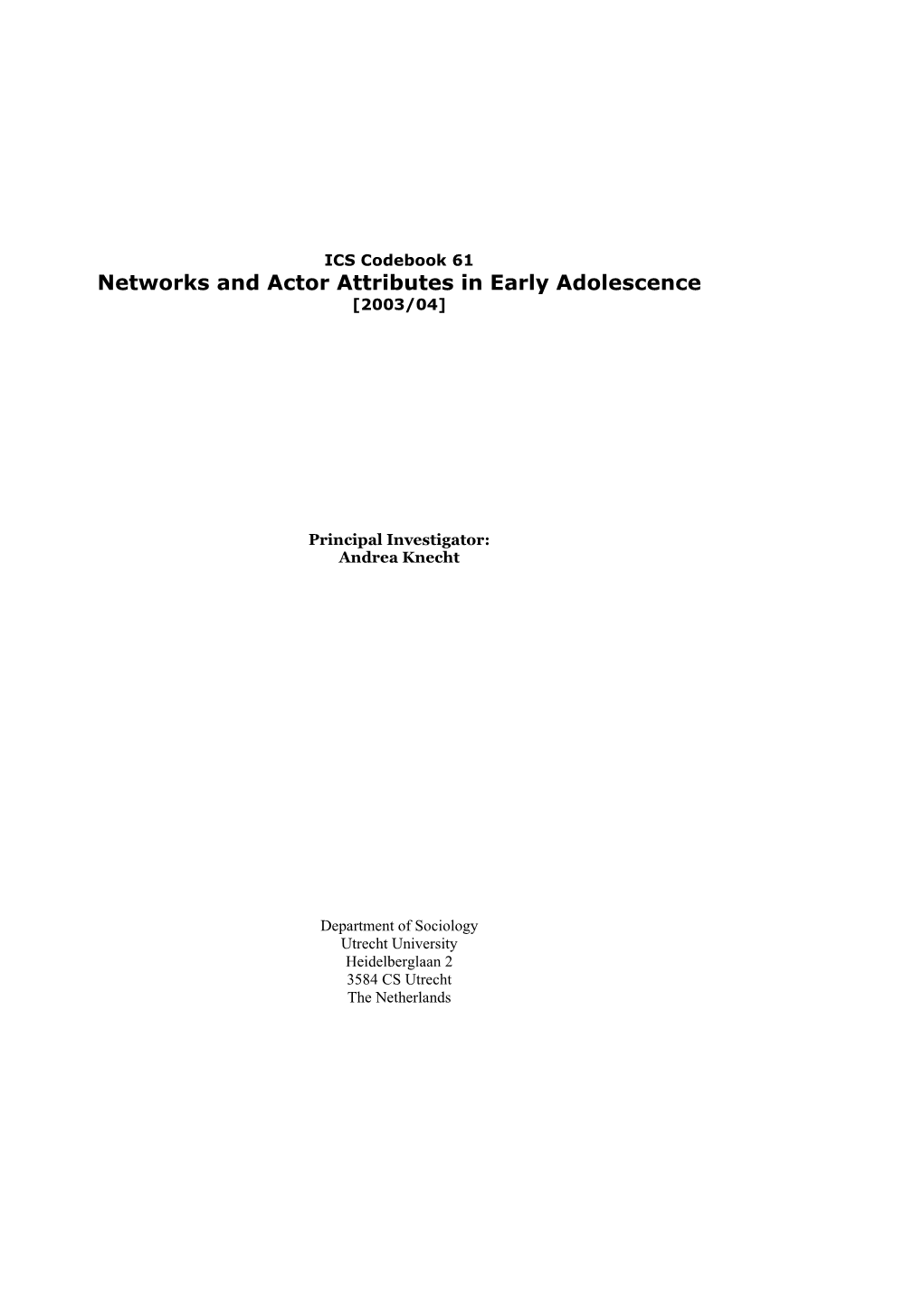 Networks and Actor Attributes in Early Adolescence [2003/04]