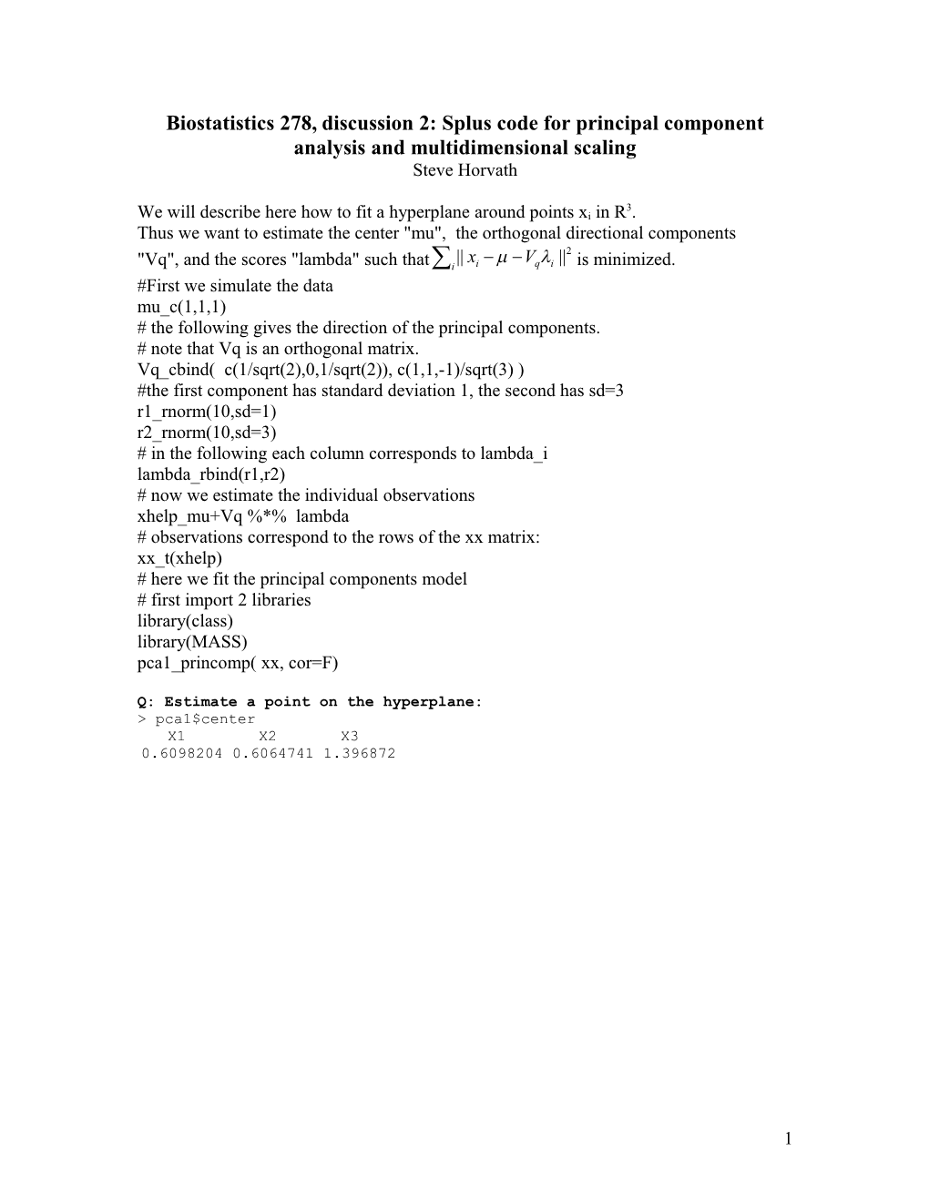 Biostatistics 278, Discussion 2: Splus Code for Principal Component Analysis And