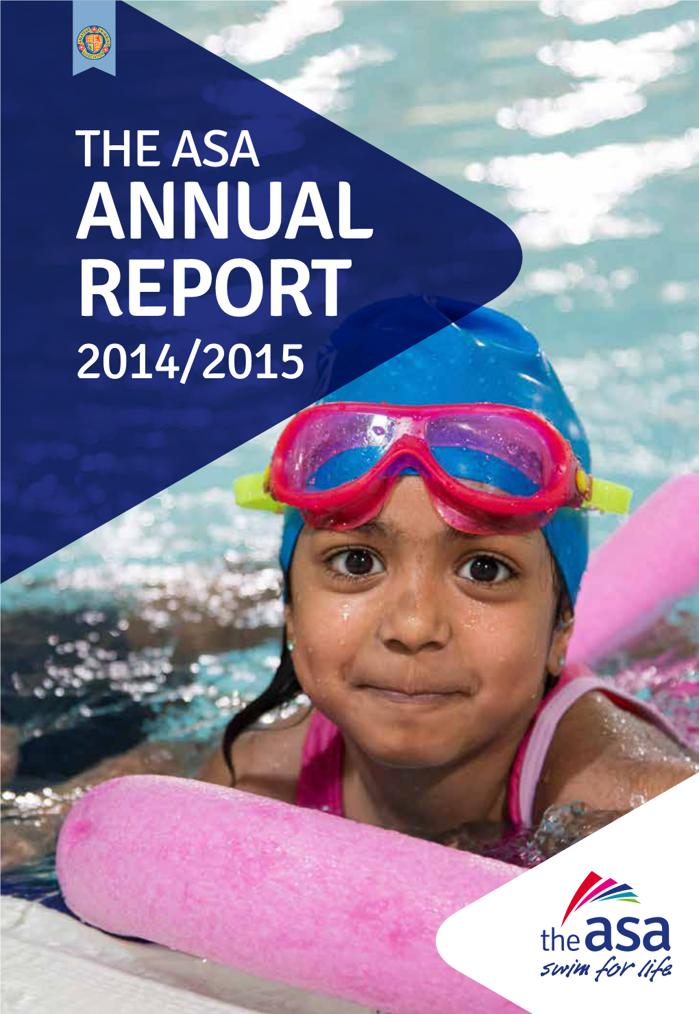 Annual Report 2014/2015 2 Learn to Swim the Asa Annual Report 2014/2015 3