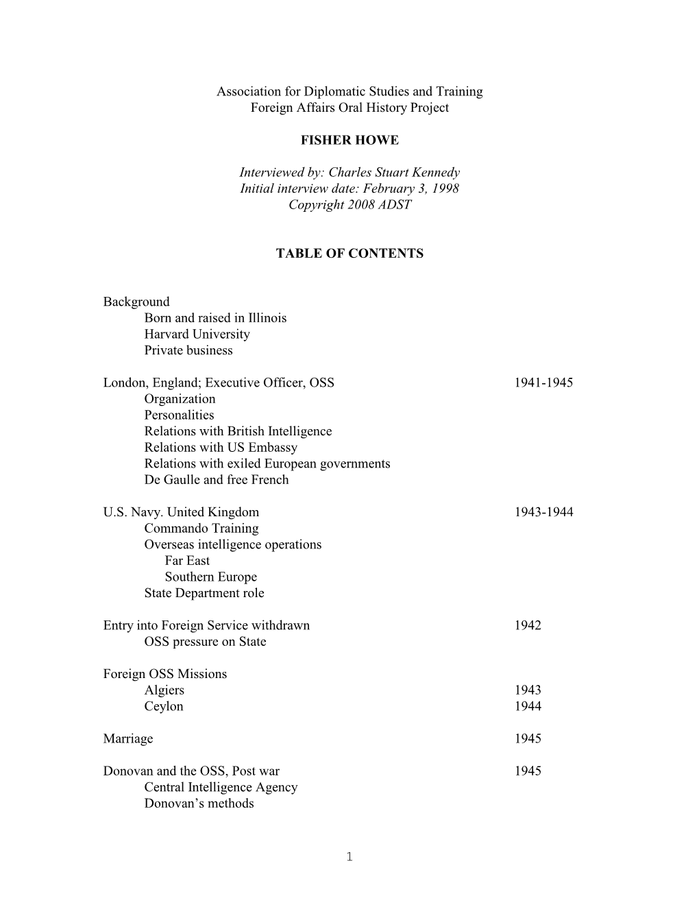 1 Association for Diplomatic Studies and Training Foreign Affairs Oral History Project FISHER HOWE Interviewed By: Charles Stuar