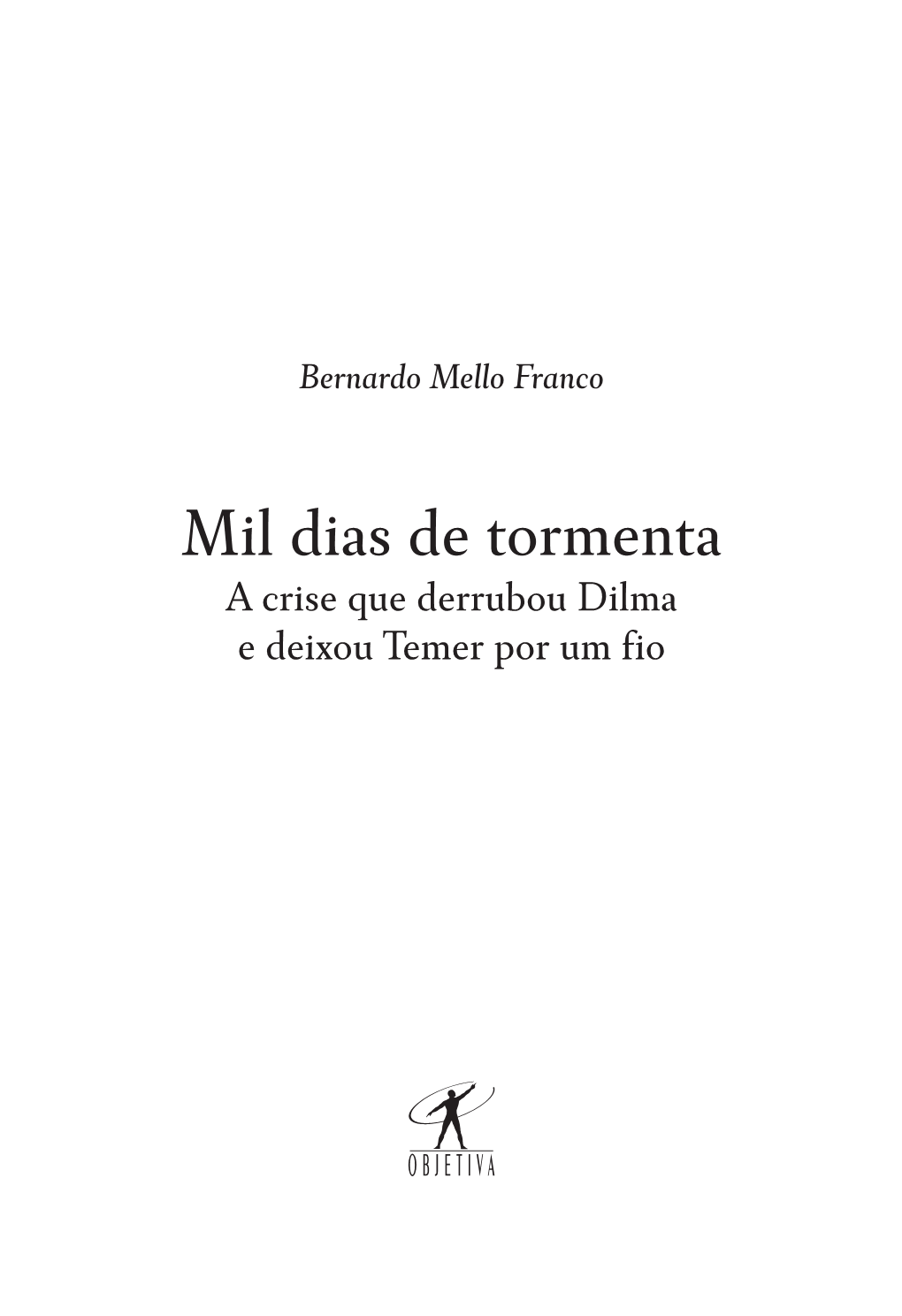 Mil Dias De Tormenta a Crise Que Derrubou Dilma E Deixou Temer Por Um Fio