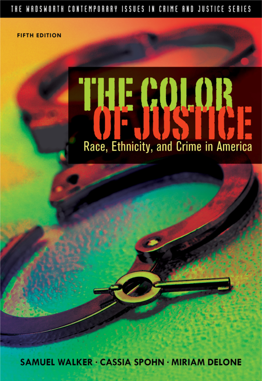 The Color of Justice Race, Ethnicity, and Crime in America