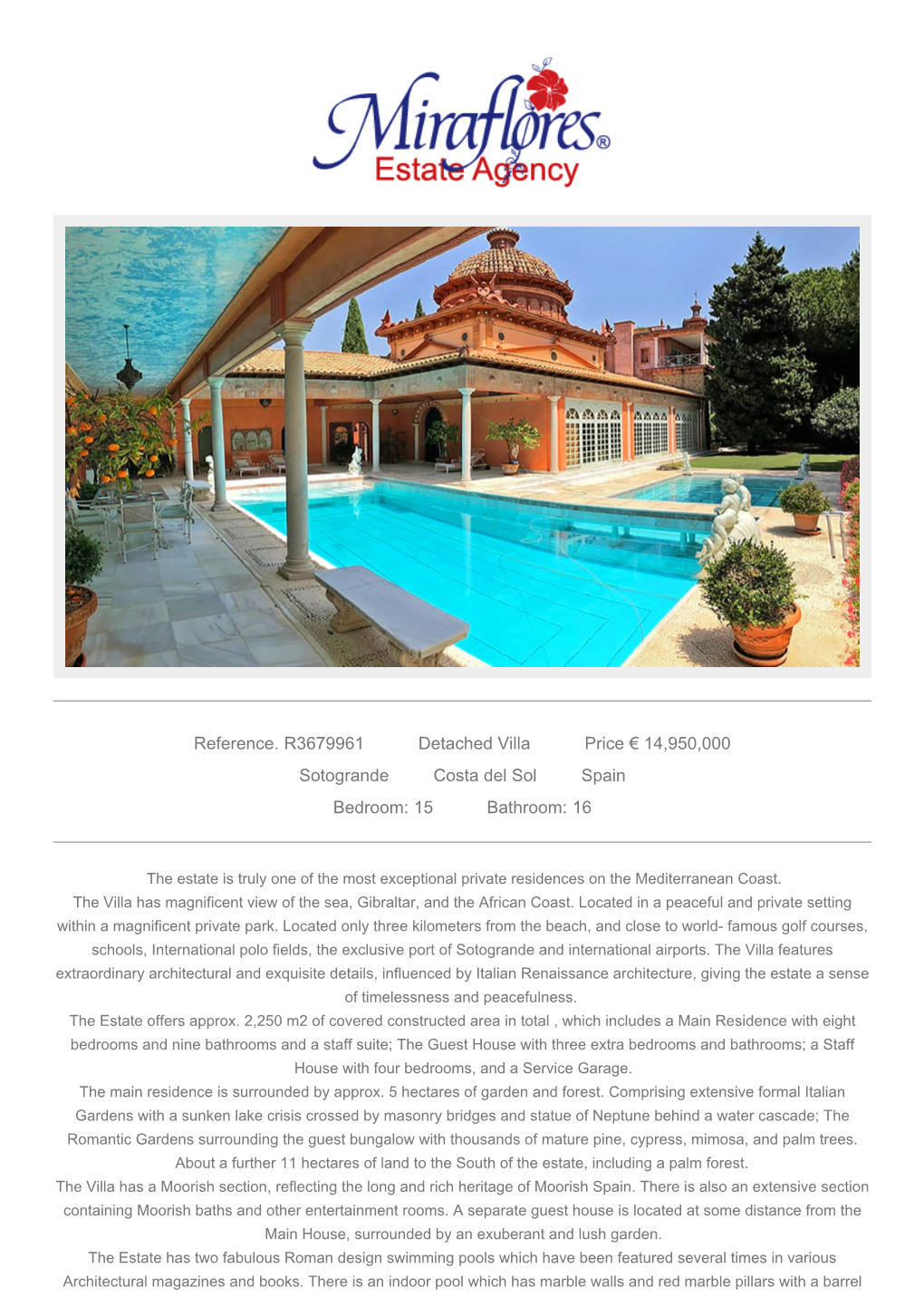 Reference. R3679961 Detached Villa Price € 14,950,000 Sotogrande Costa Del Sol Spain Bedroom: 15 Bathroom: 16