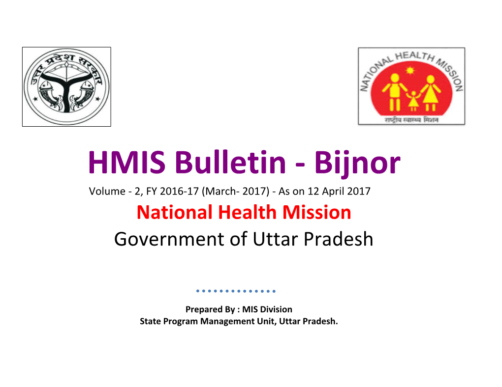 HMIS Bulletin - Bijnor Volume - 2, FY 2016-17 (March- 2017) - As on 12 April 2017 National Health Mission Government of Uttar Pradesh