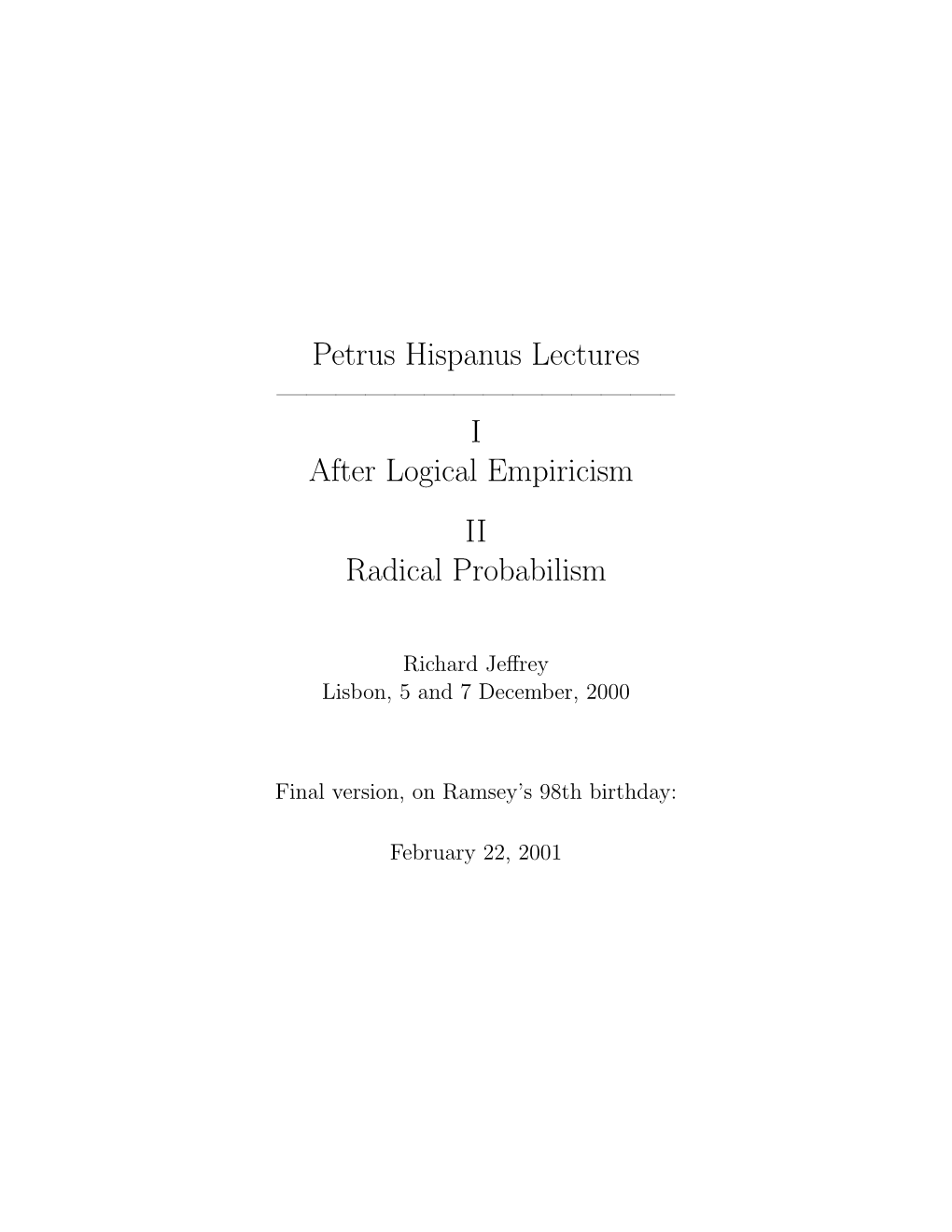 I After Logical Empiricism II Radical Probabilism