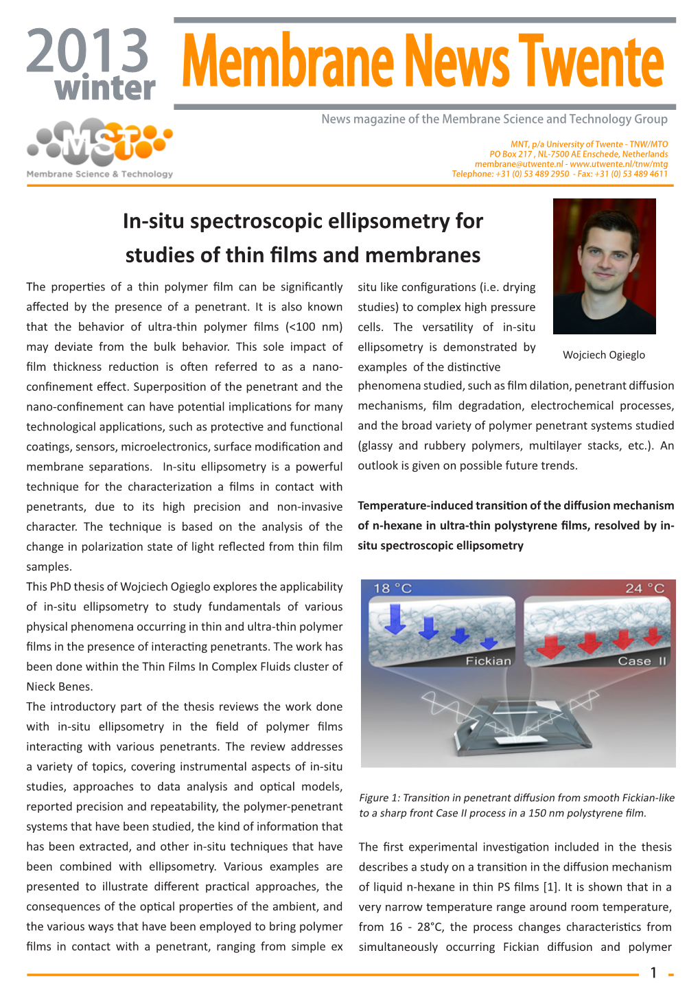 In-Situ Spectroscopic Ellipsometry for Studies of Thin Films and Membranes the Properties of a Thin Polymer Film Can Be Significantly Situ Like Configurations (I.E