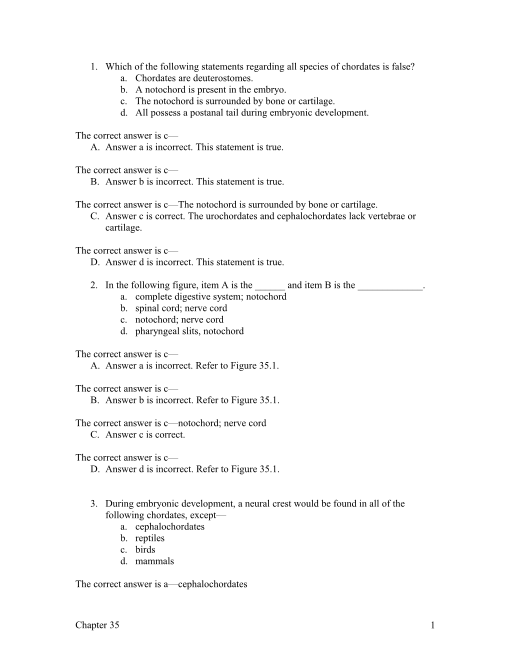 1. Which of the Following Statements Regarding All Species of Chordates Is False?