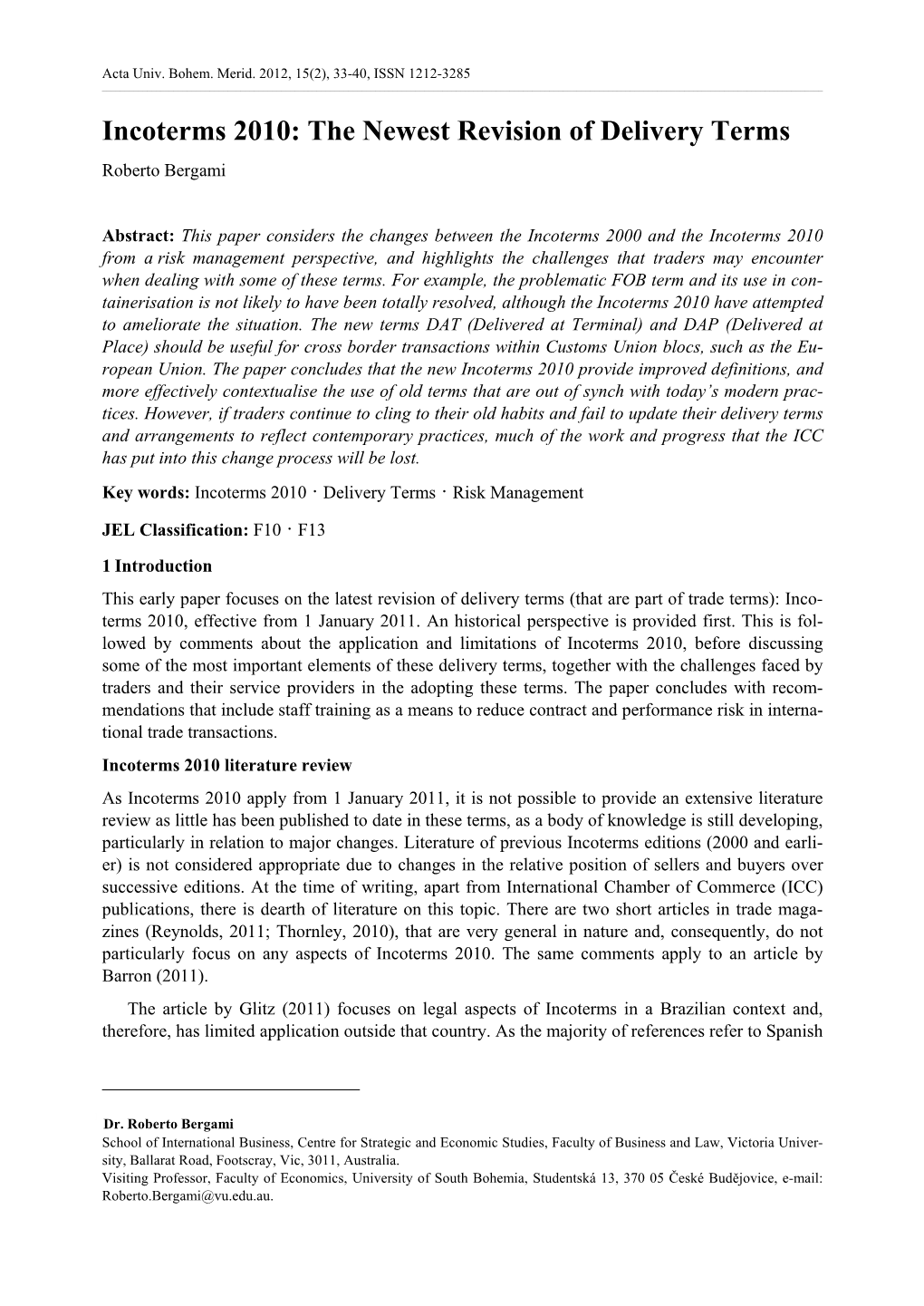 Incoterms 2010: the Newest Revision of Delivery Terms Roberto Bergami1