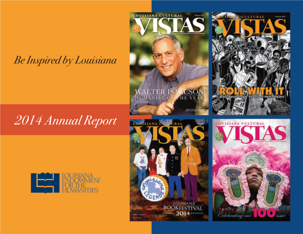 2014 Annual Report He Louisiana Endowment for the Humanities Is Committed to Delivering Access to the State’S Cultural Heritage to All of Louisiana’S Citizens