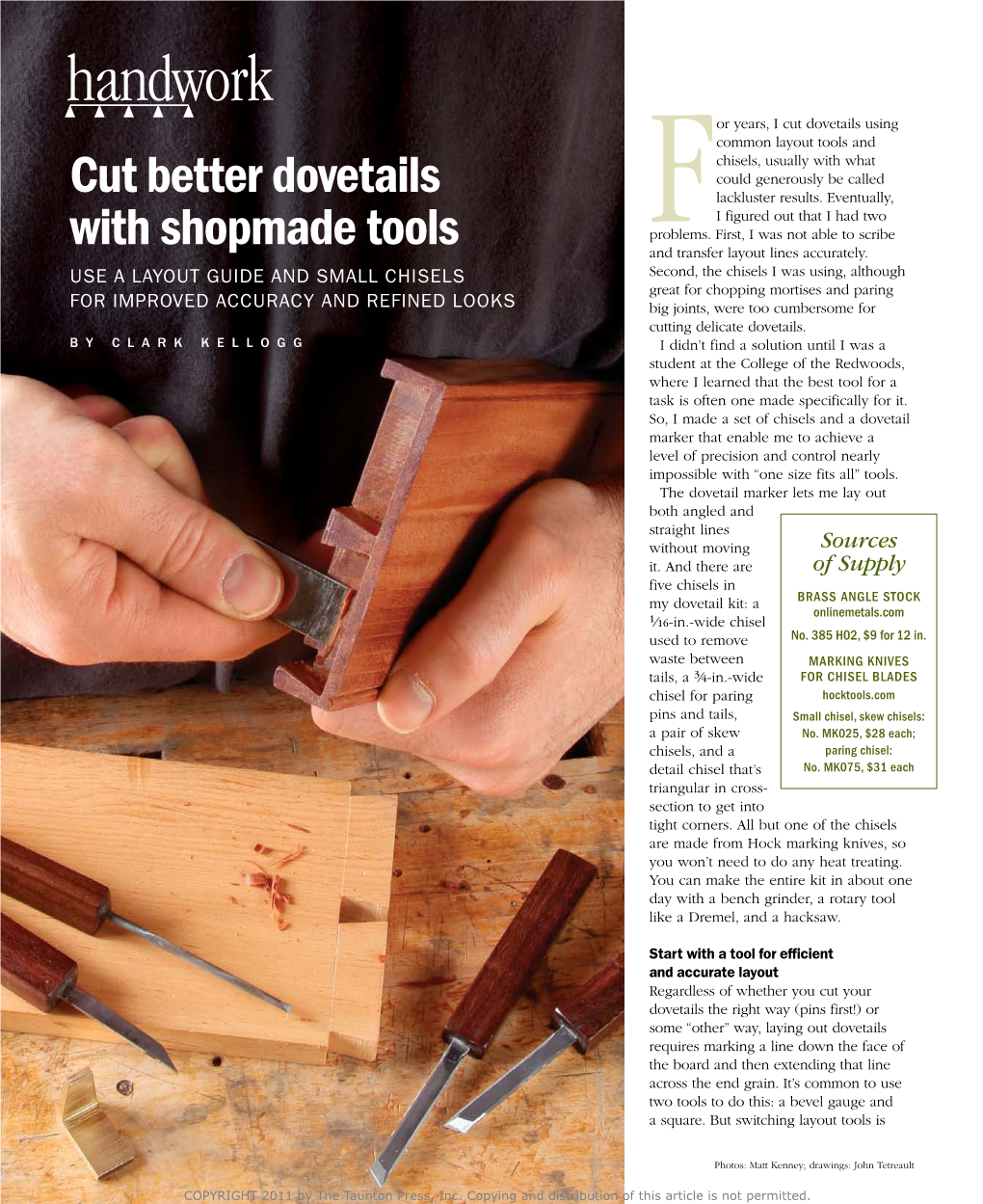 Handwork Or Years, I Cut Dovetails Using Common Layout Tools and Chisels, Usually with What Could Generously Be Called Cut Better Dovetails Lackluster Results