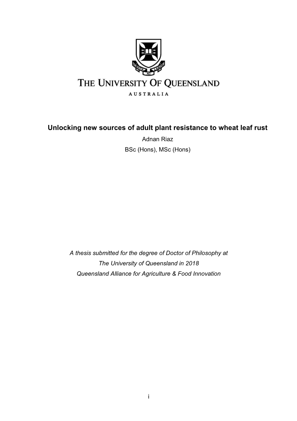 Unlocking New Sources of Adult Plant Resistance to Wheat Leaf Rust Adnan Riaz Bsc (Hons), Msc (Hons)