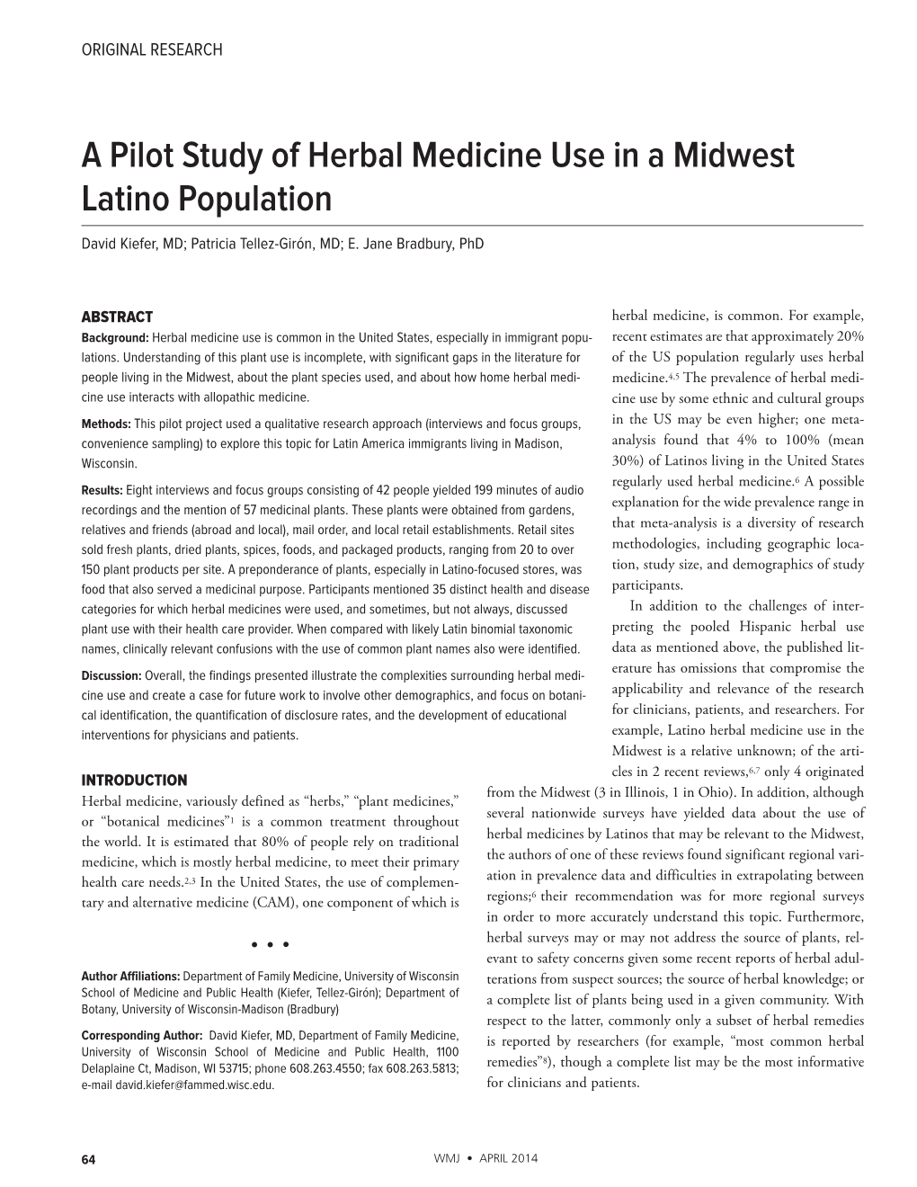 A Pilot Study of Herbal Medicine Use in a Midwest Latino Population David Kiefer, MD; Patricia Tellez-Girón, MD; E